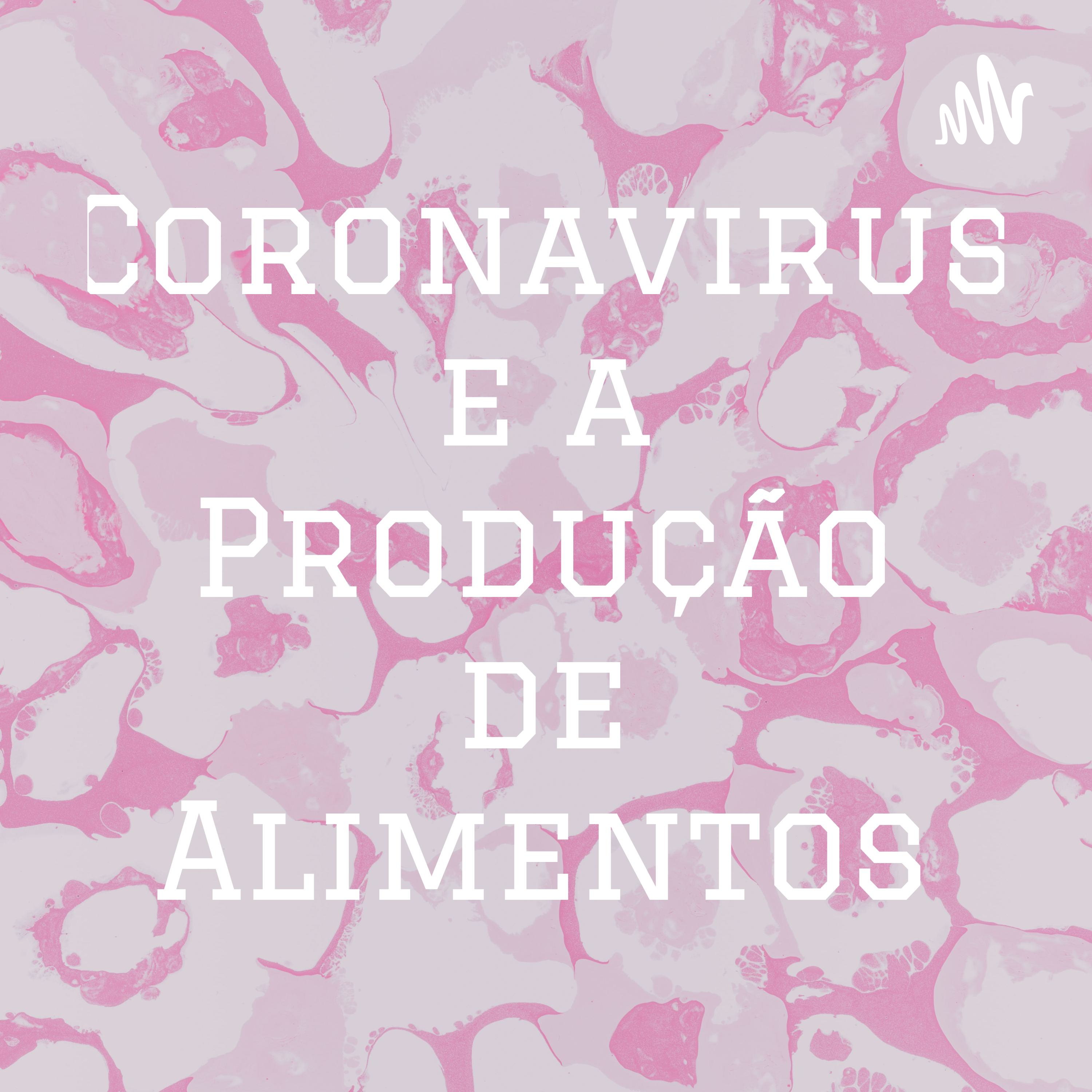 Coronavirus e a Produção de Alimentos