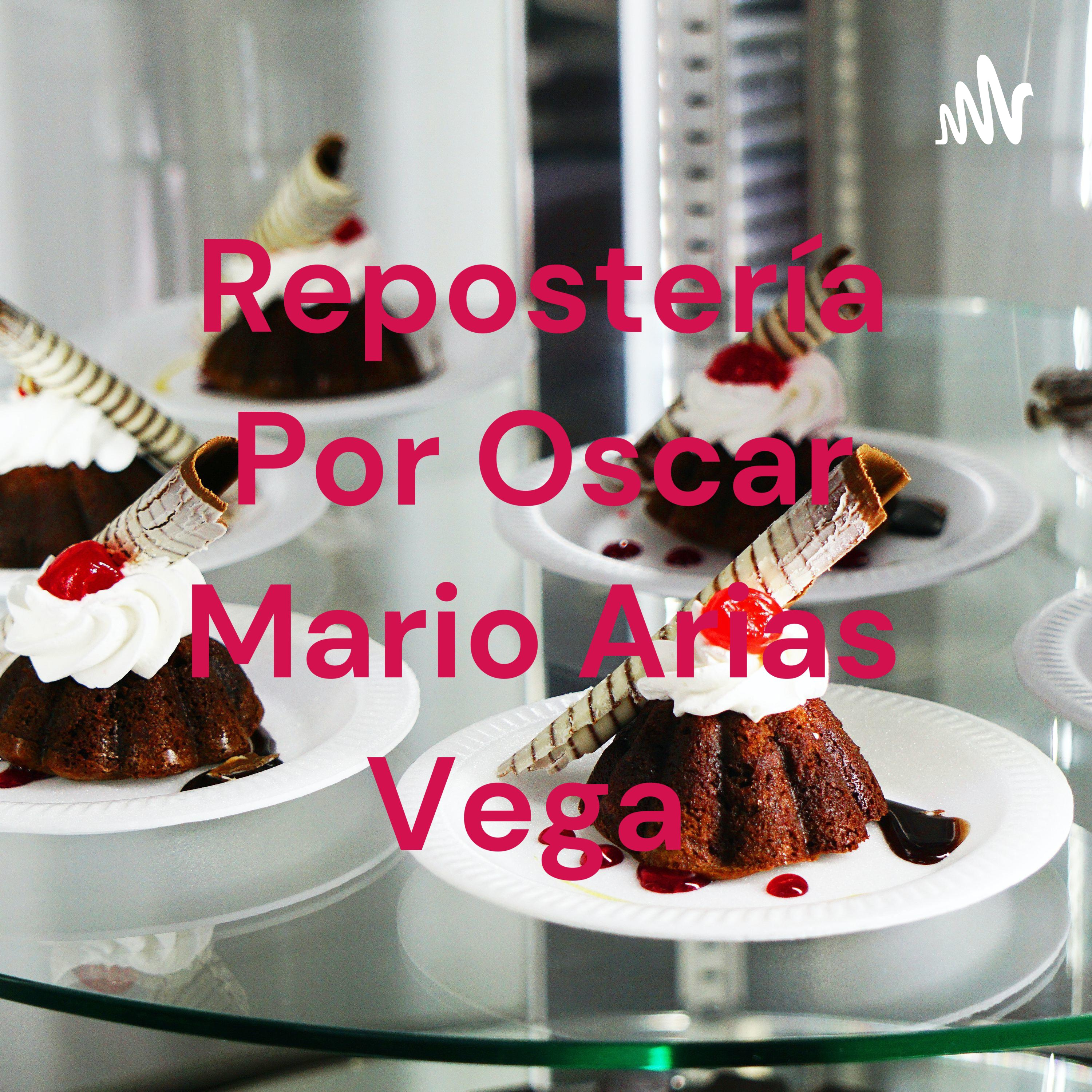 Repostería Por Oscar Mario Arias Vega 