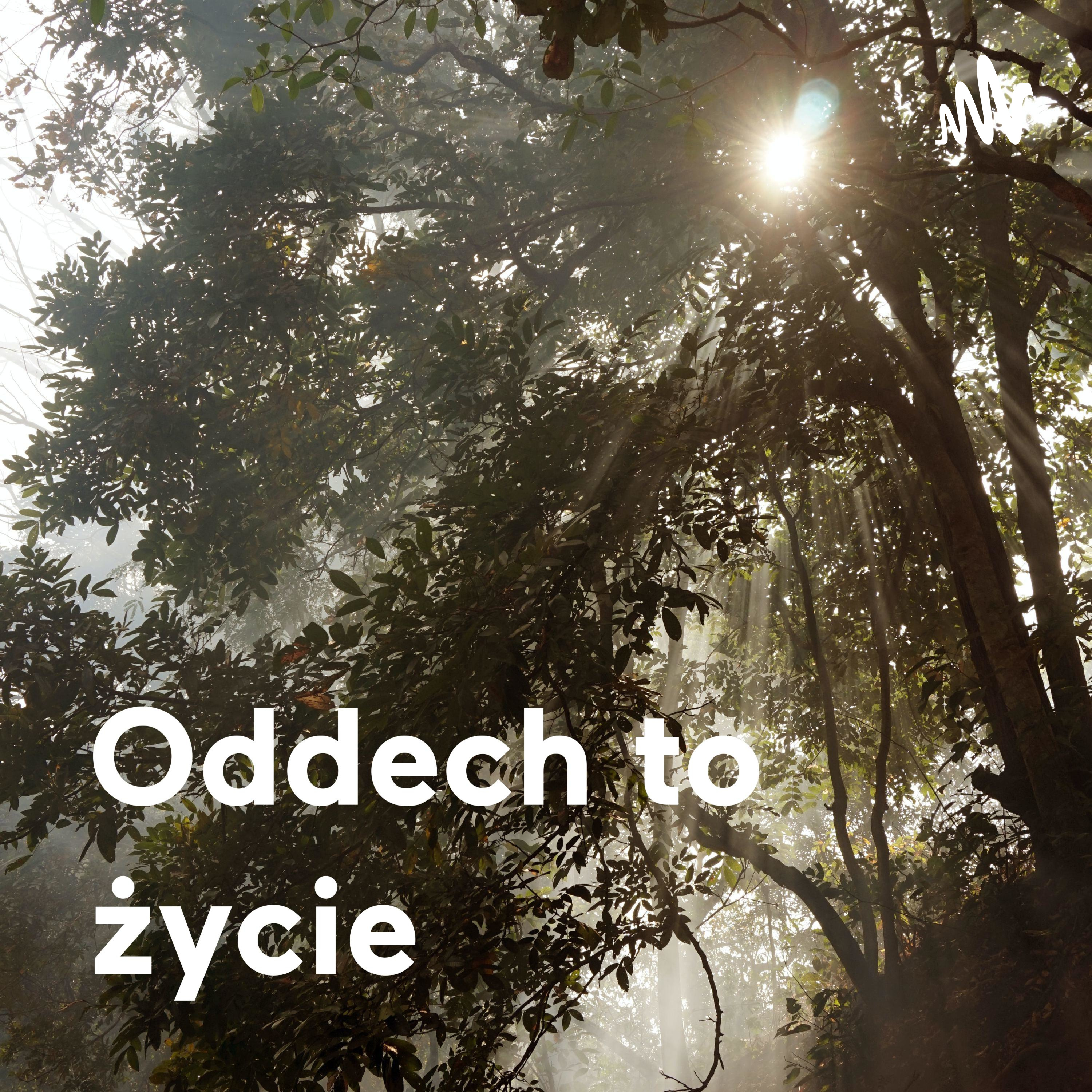 Oddech to życie: Do posłuchania