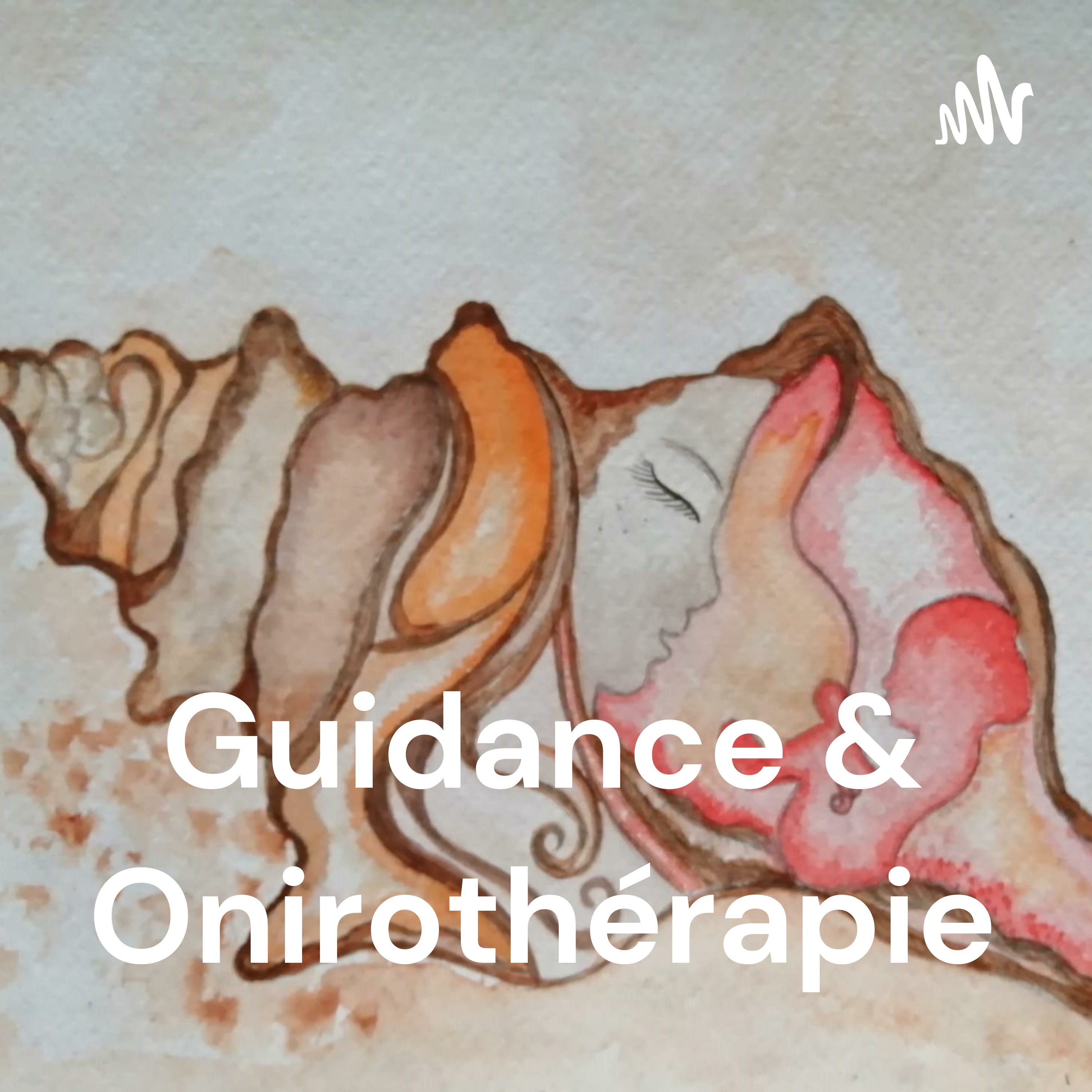 Guidance & Onirothérapie podcast artwork