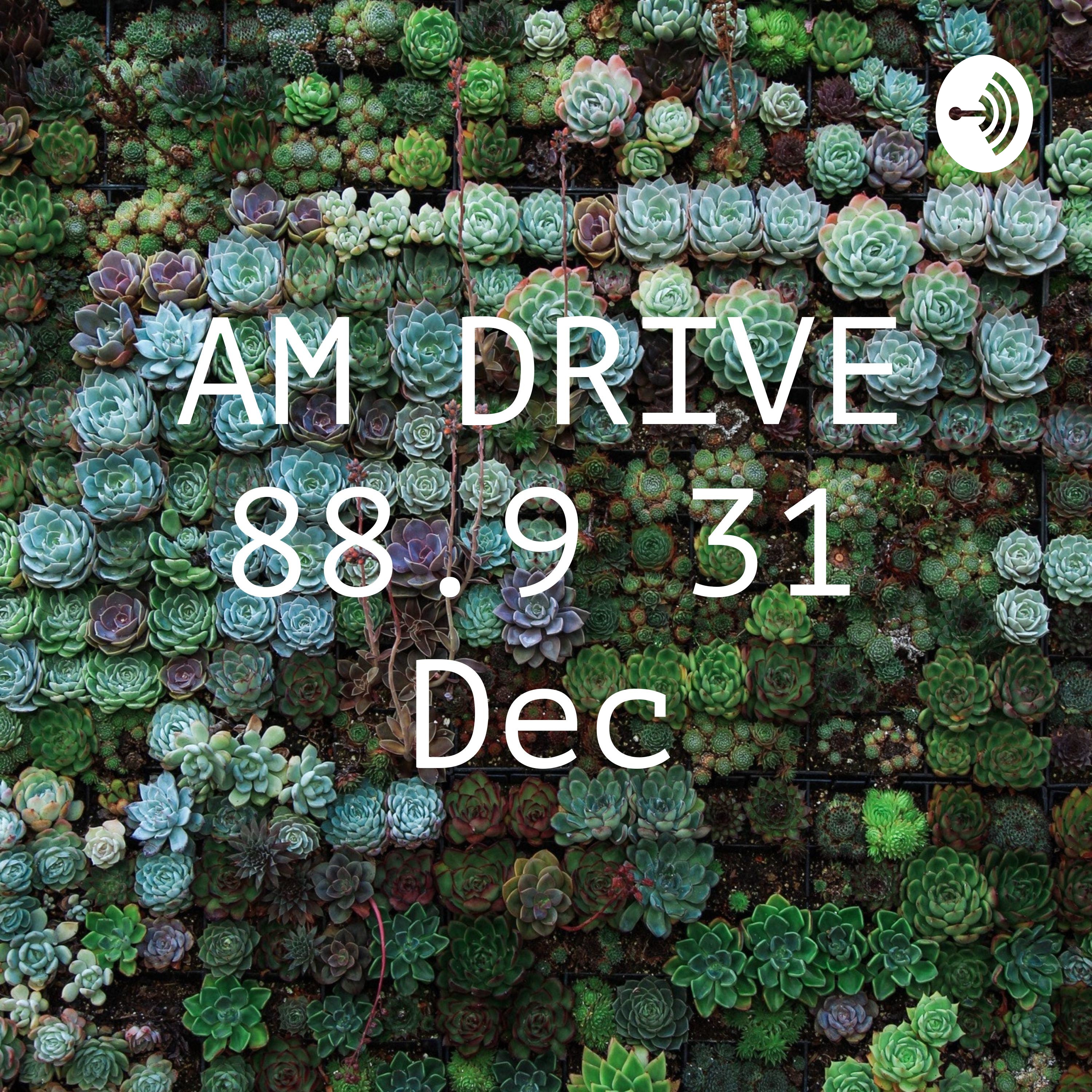 AM DRIVE 88.9 31 Dec