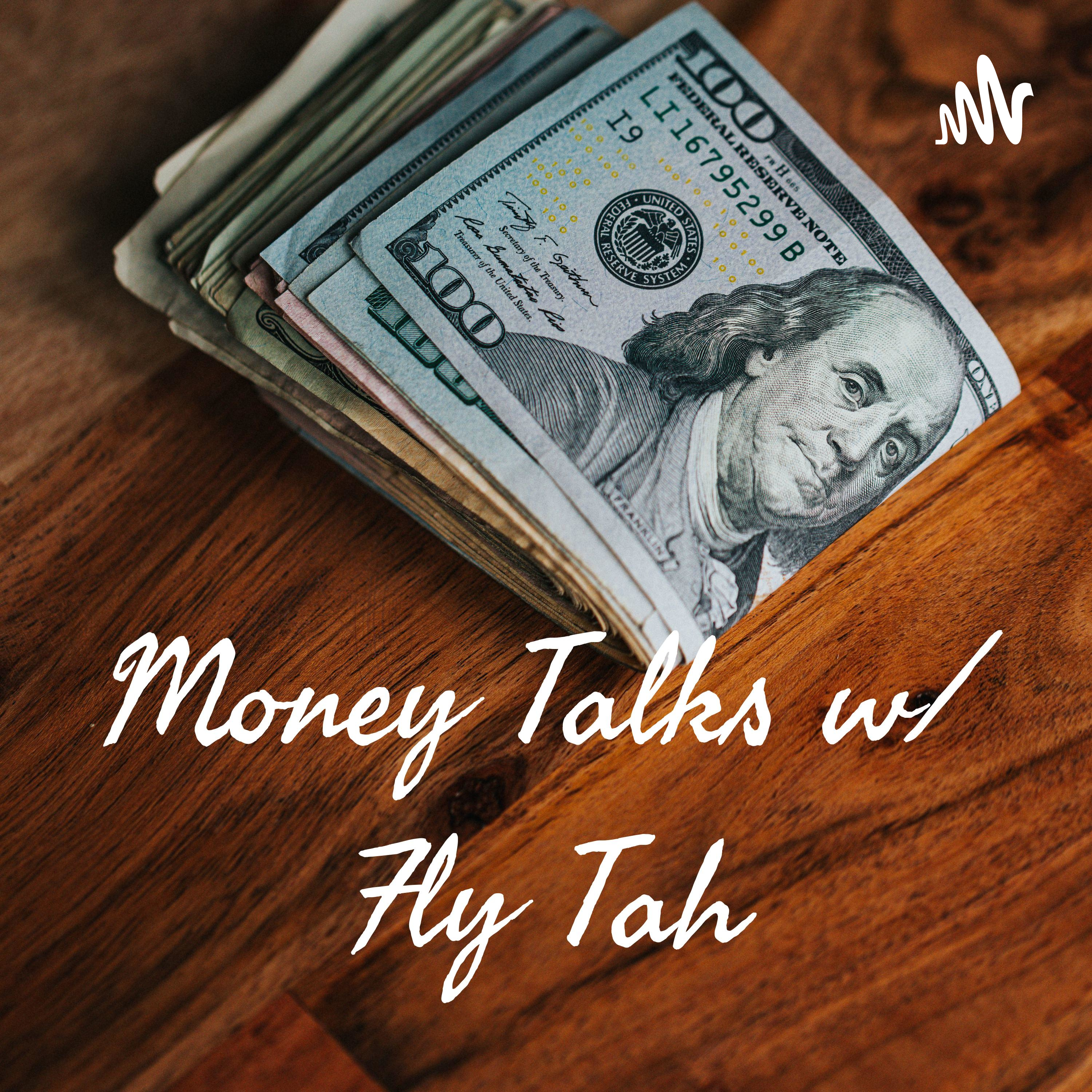 Money Talks w/ Fly Tah