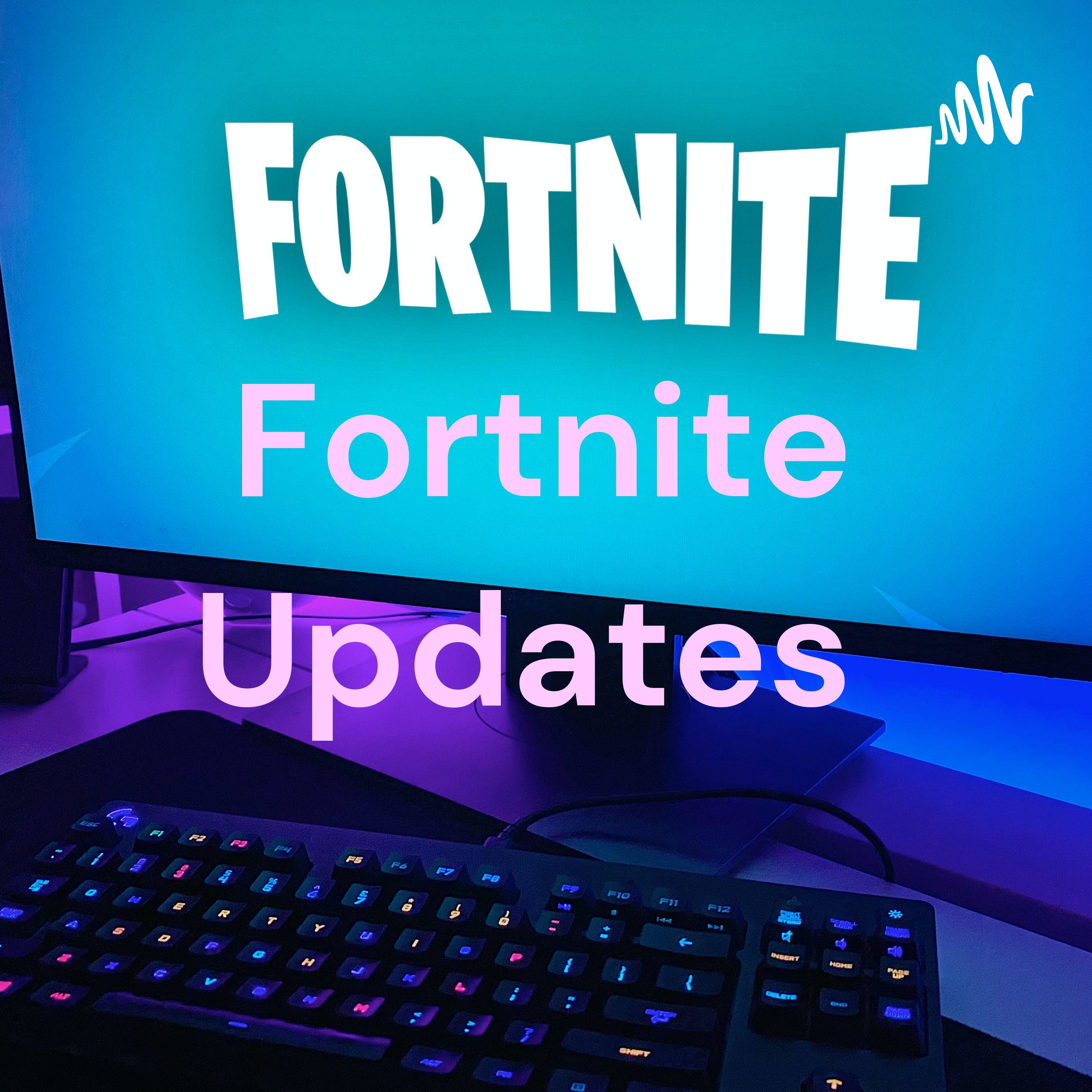 Fortnite Updates