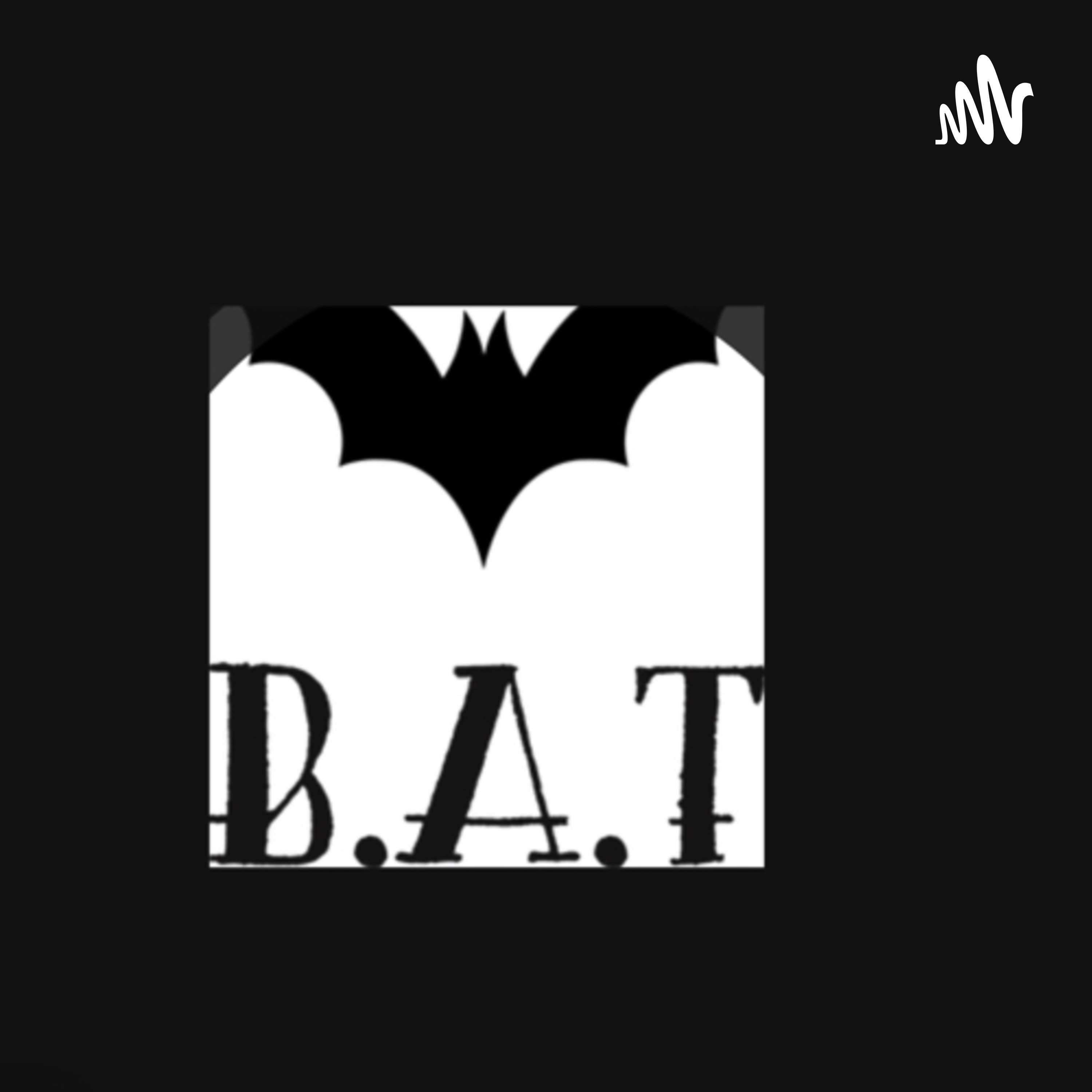 B.A.T podcast