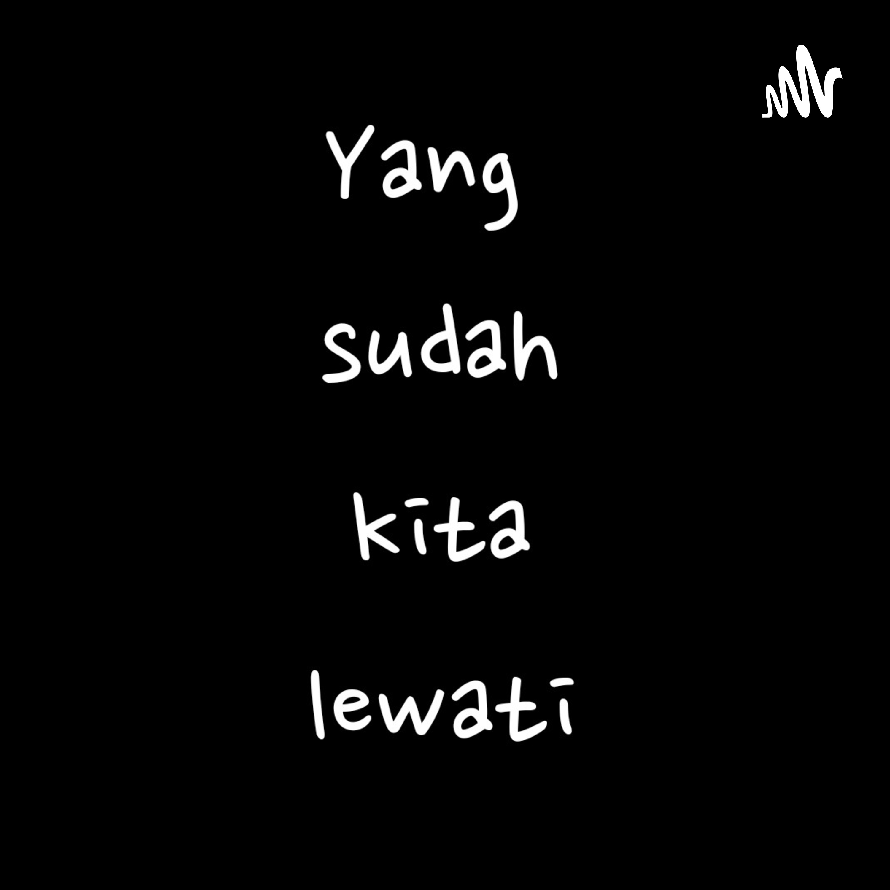 Yang Sudah Kita Lewati