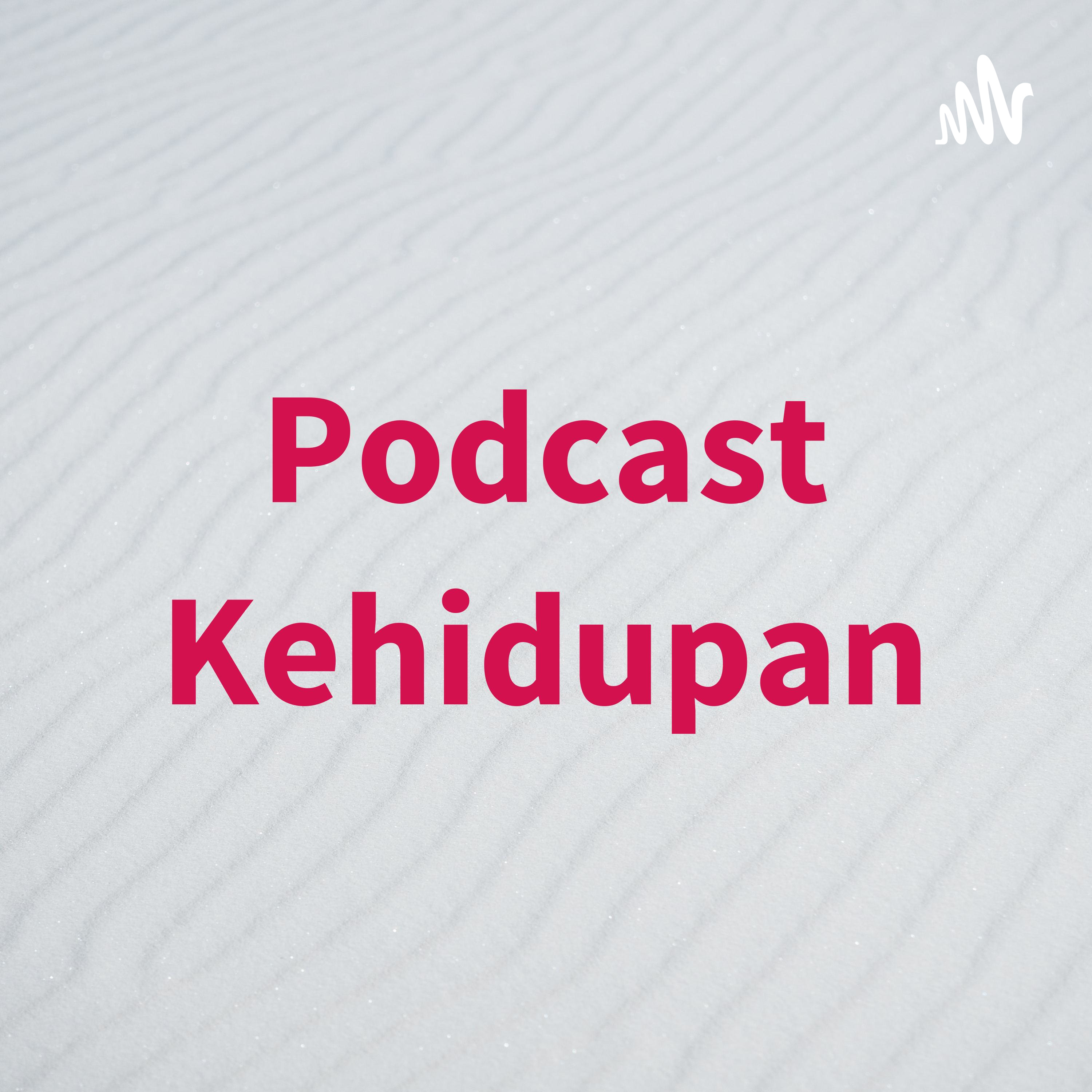 Podcast Kehidupan