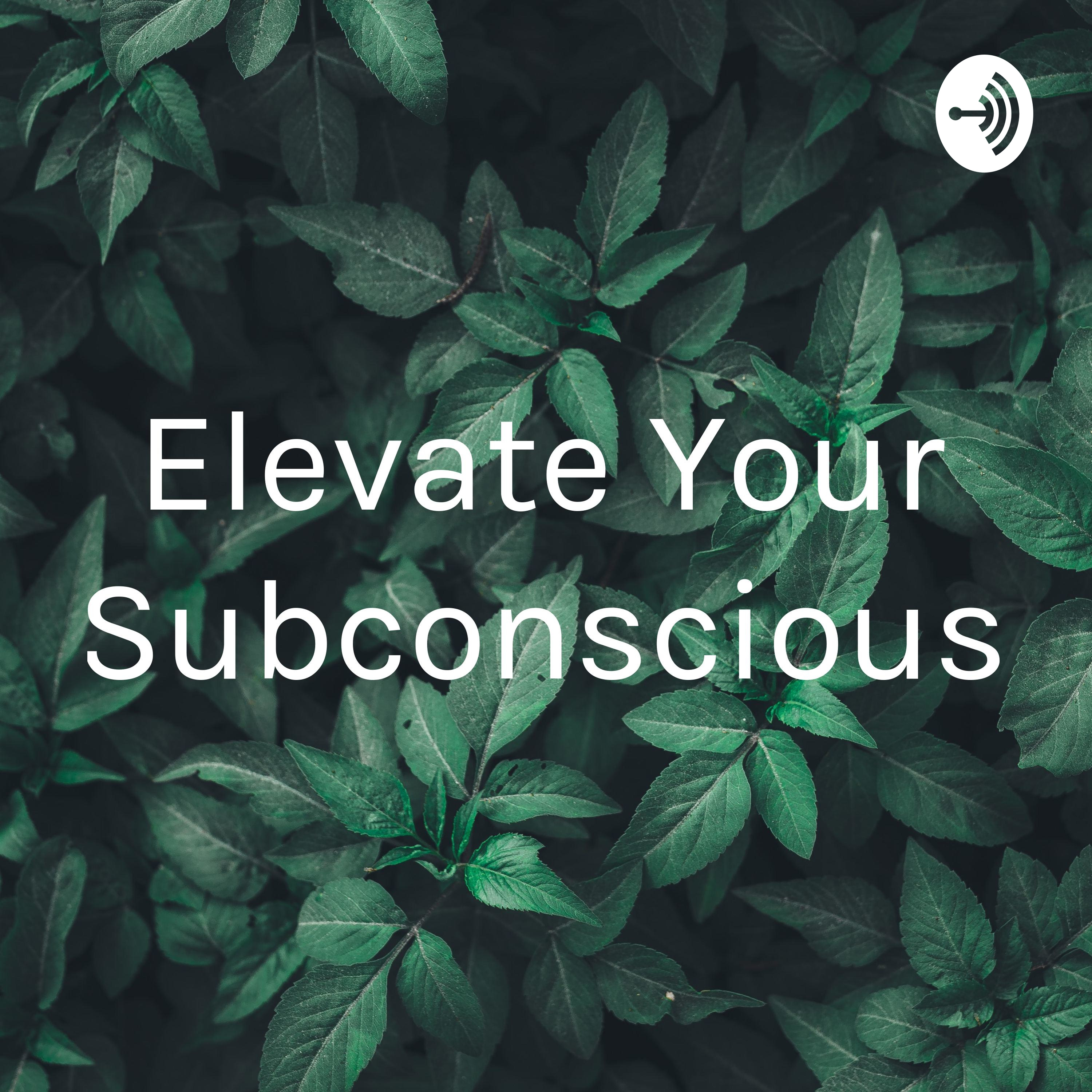 Elevate Your Subconscious