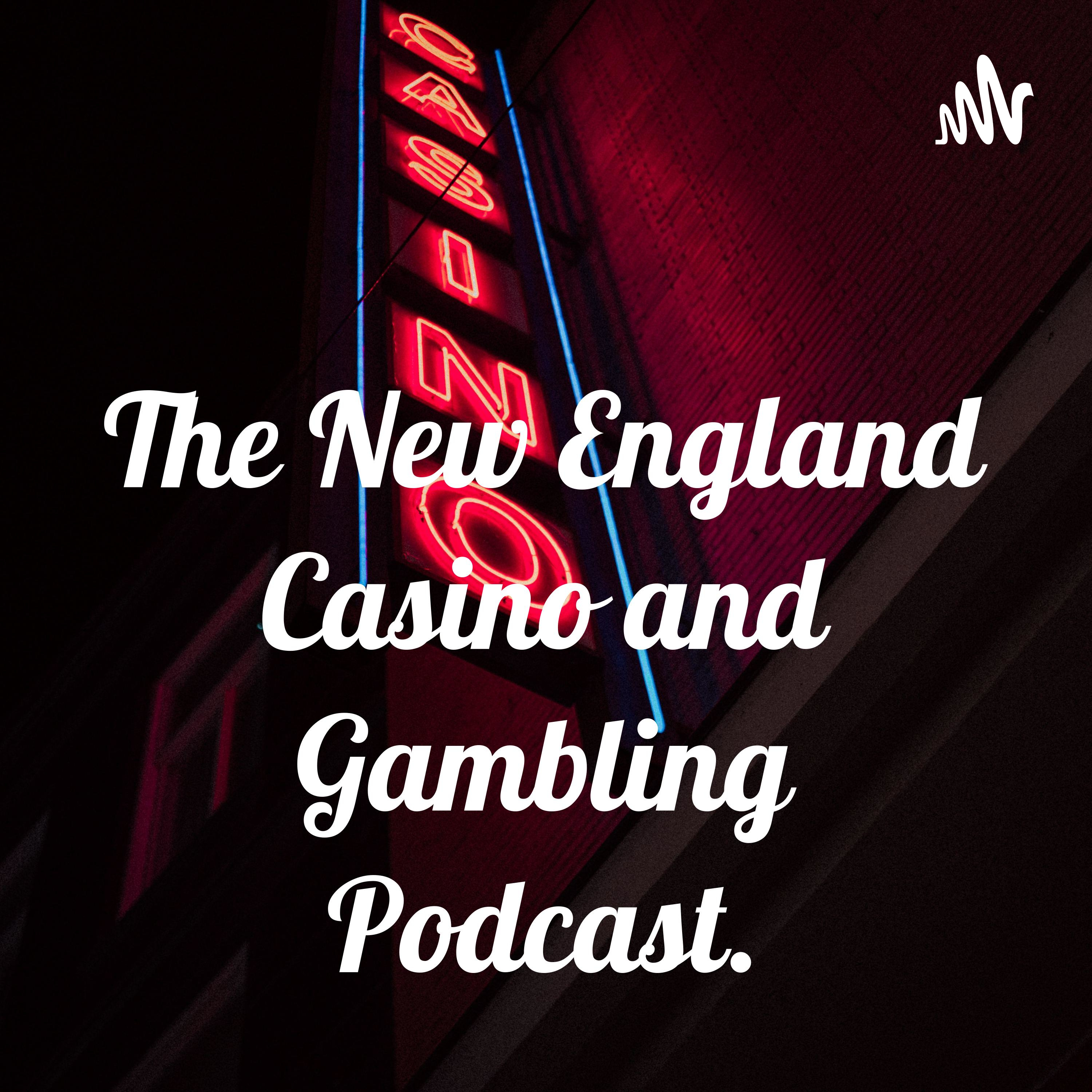 The New England Casino and Gambling Podcast.