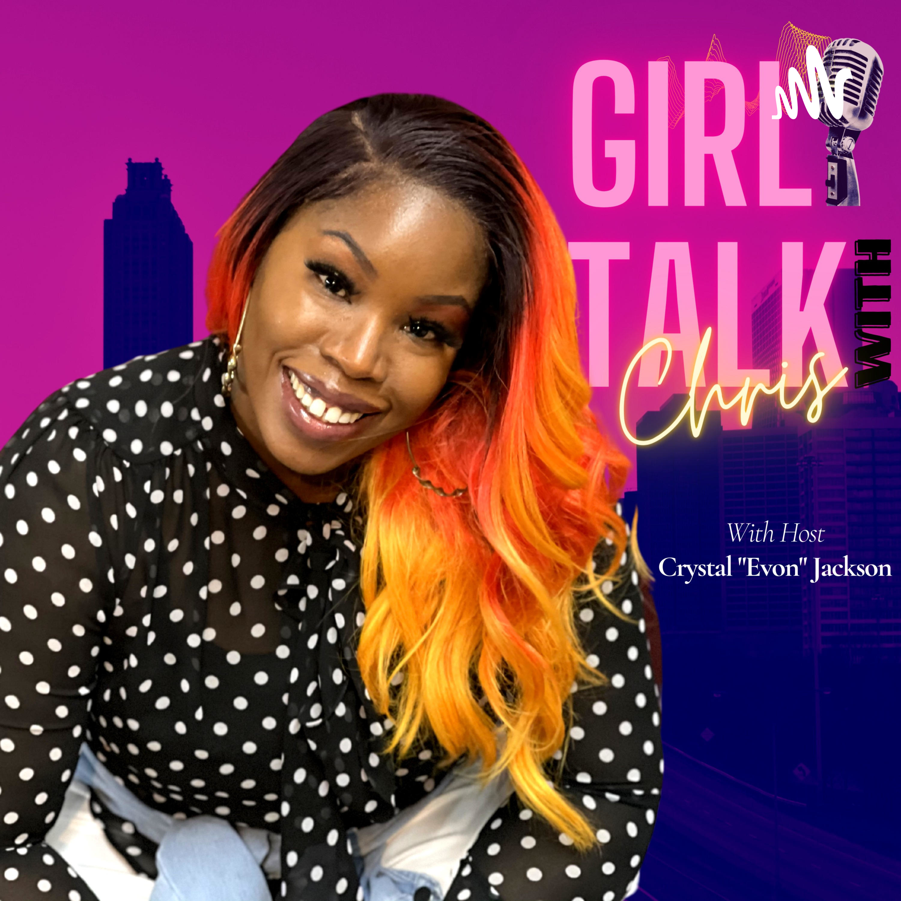 Girl Talk with Chris