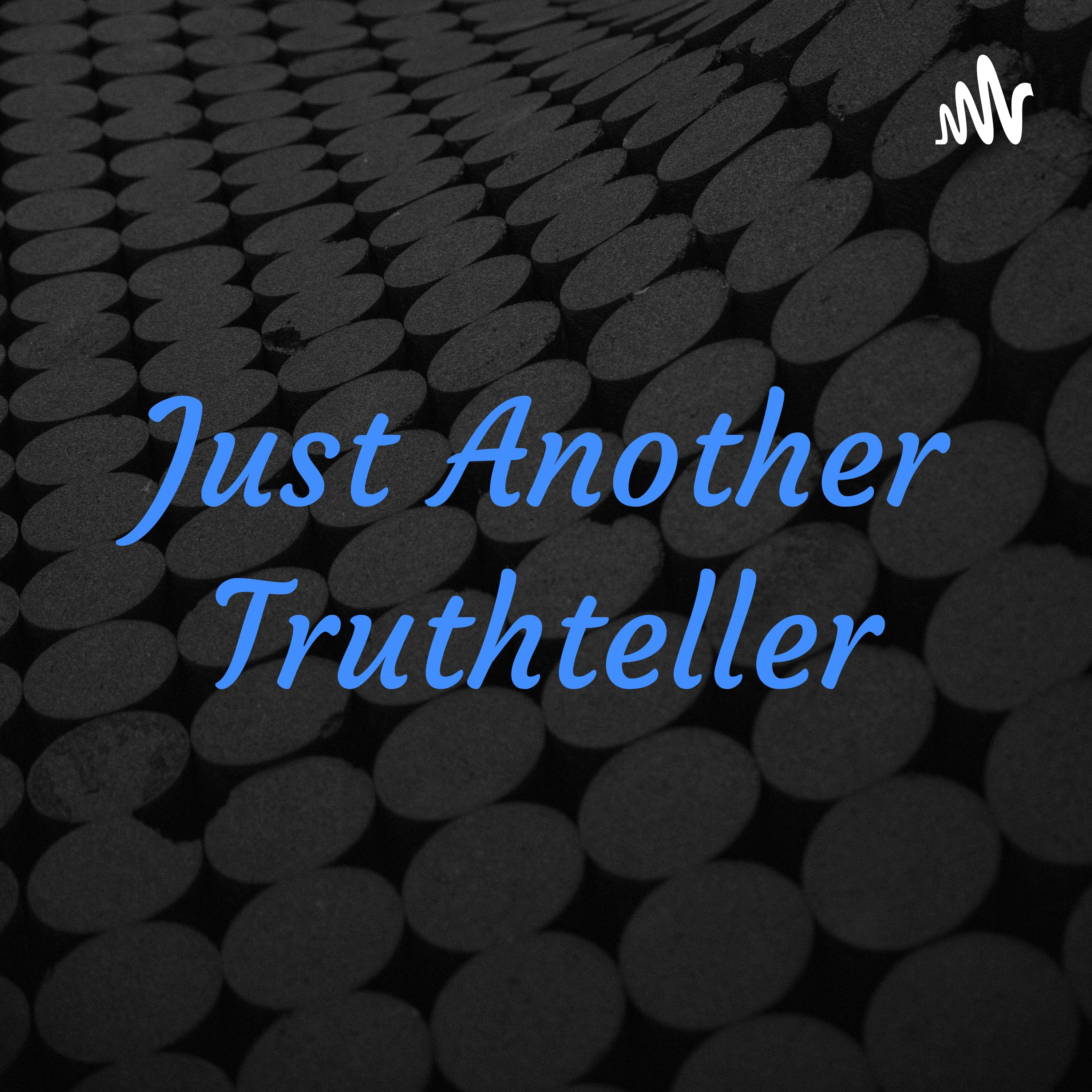 Just Another Truthteller podcast artwork