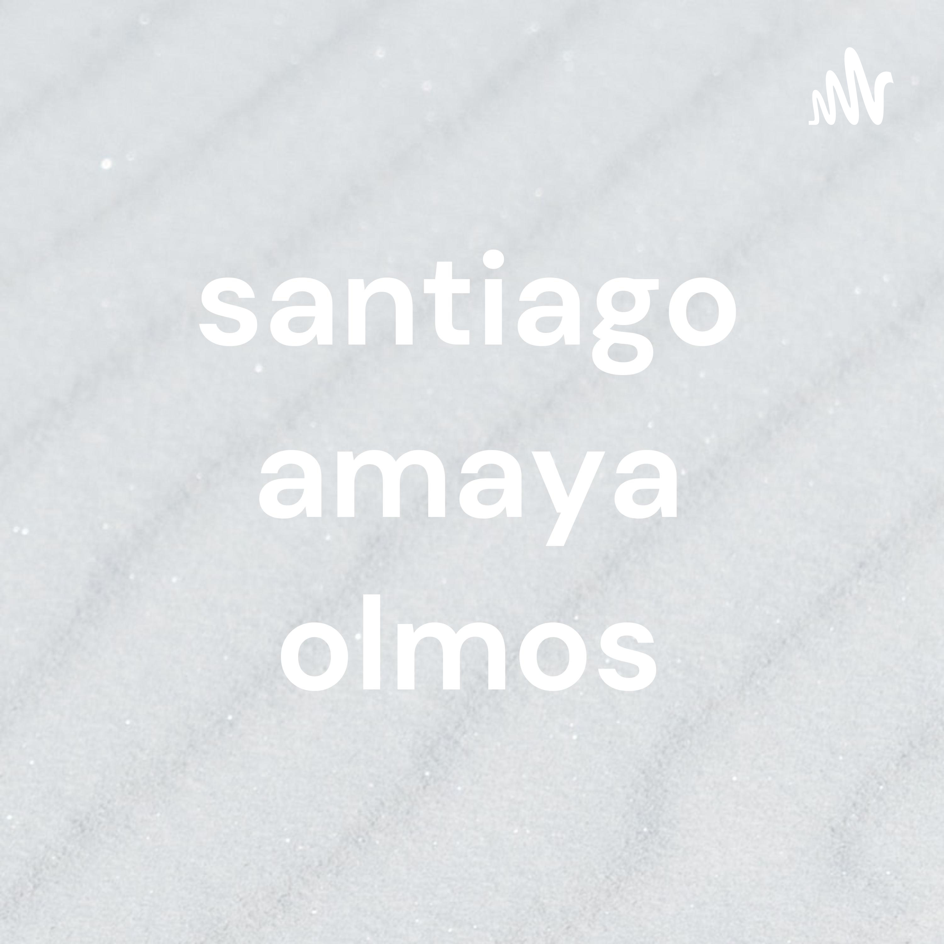 santiago amaya olmos
