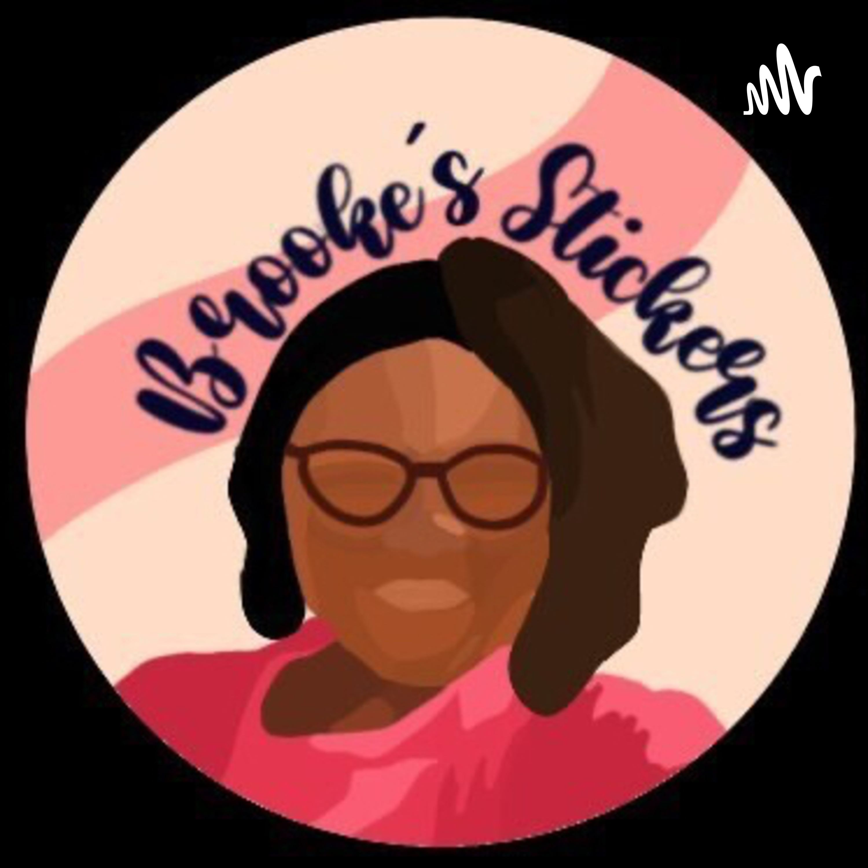 The Brookes Stickers Podcast!! The Brookes Stickers Podcast!!