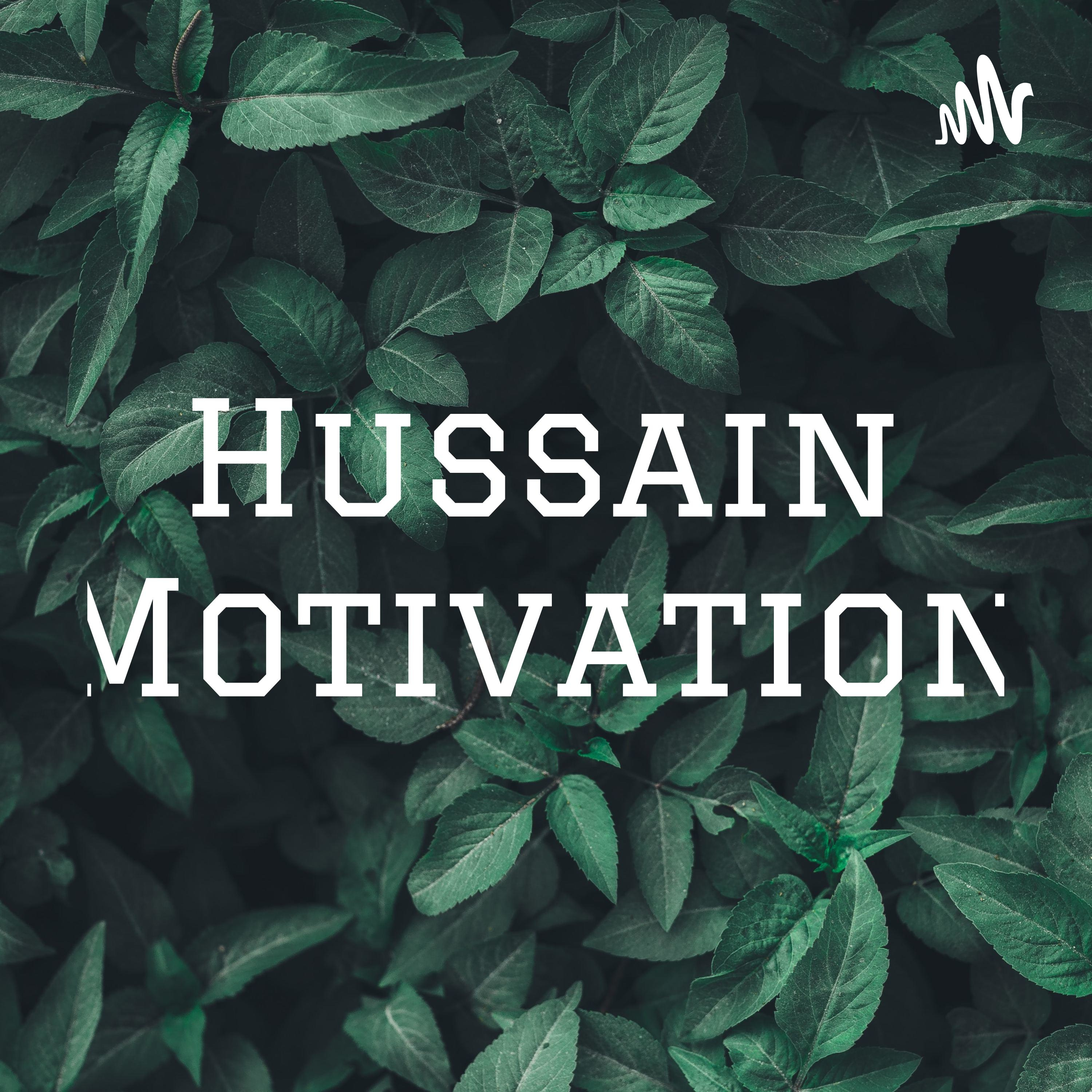 Hussain Motivation