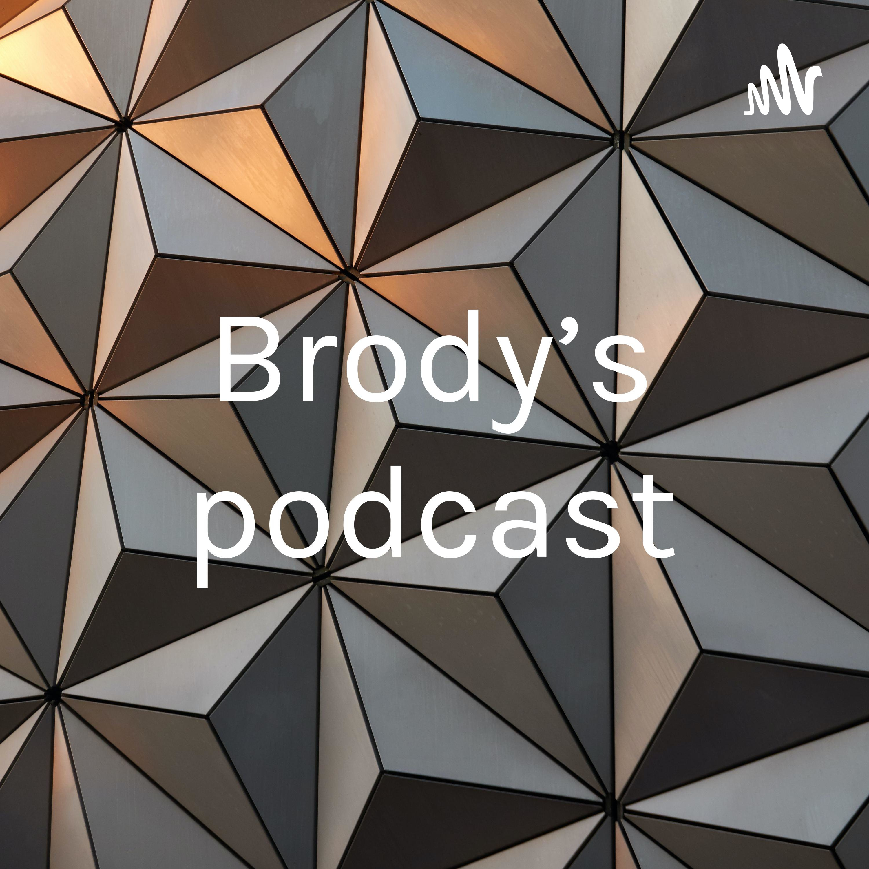 Brody’s podcast