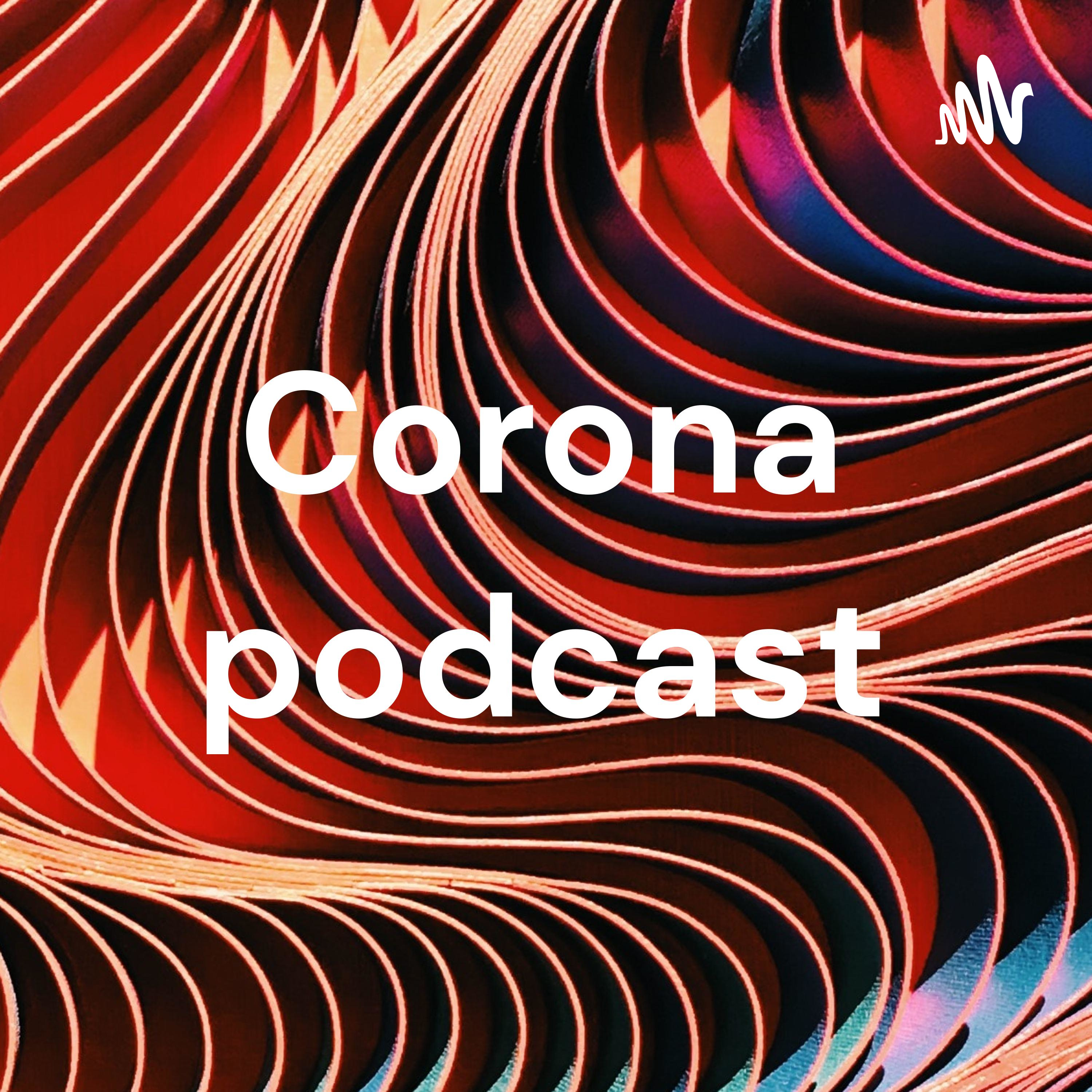 Corona podcast