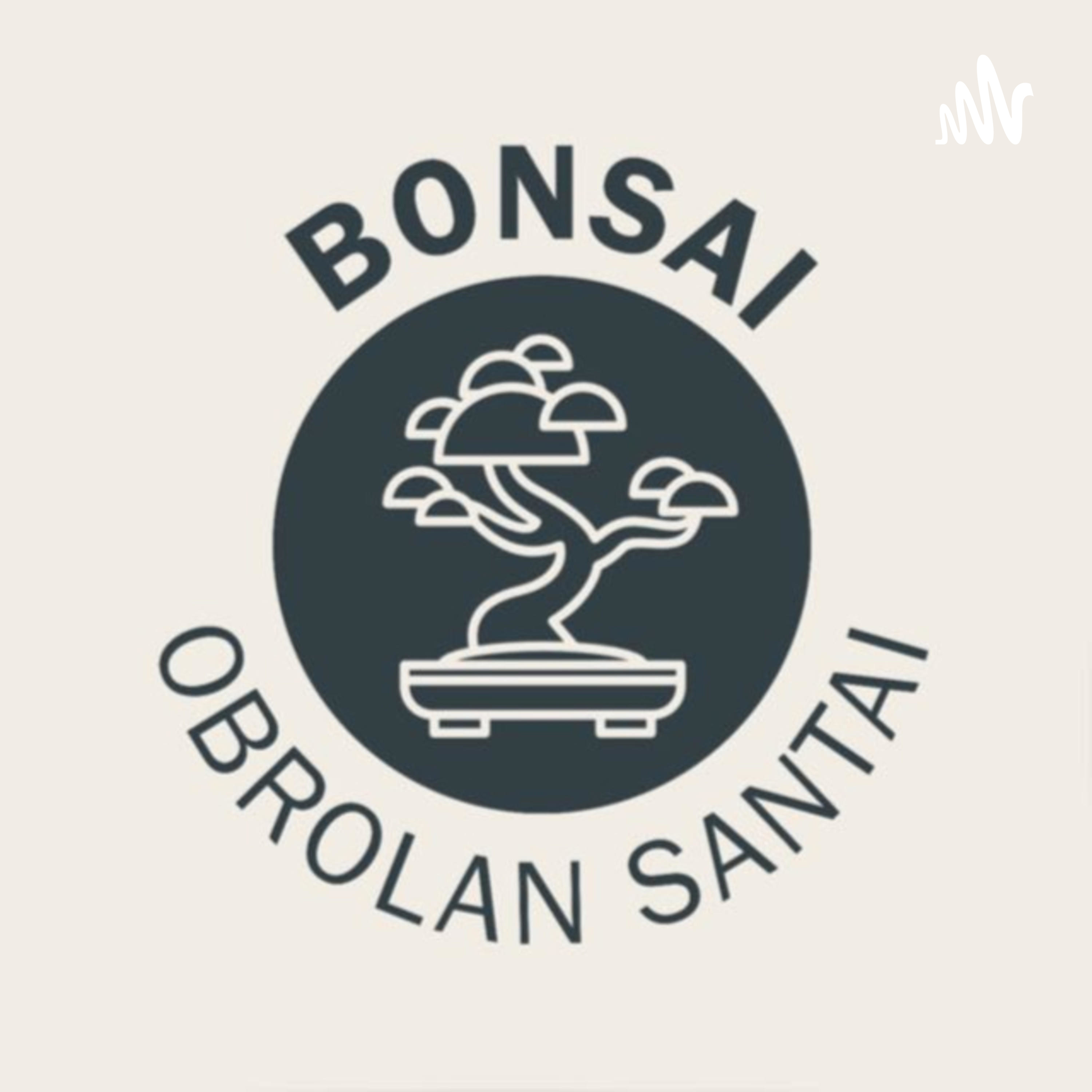 Podcast BONSAI Podcast BONSAI