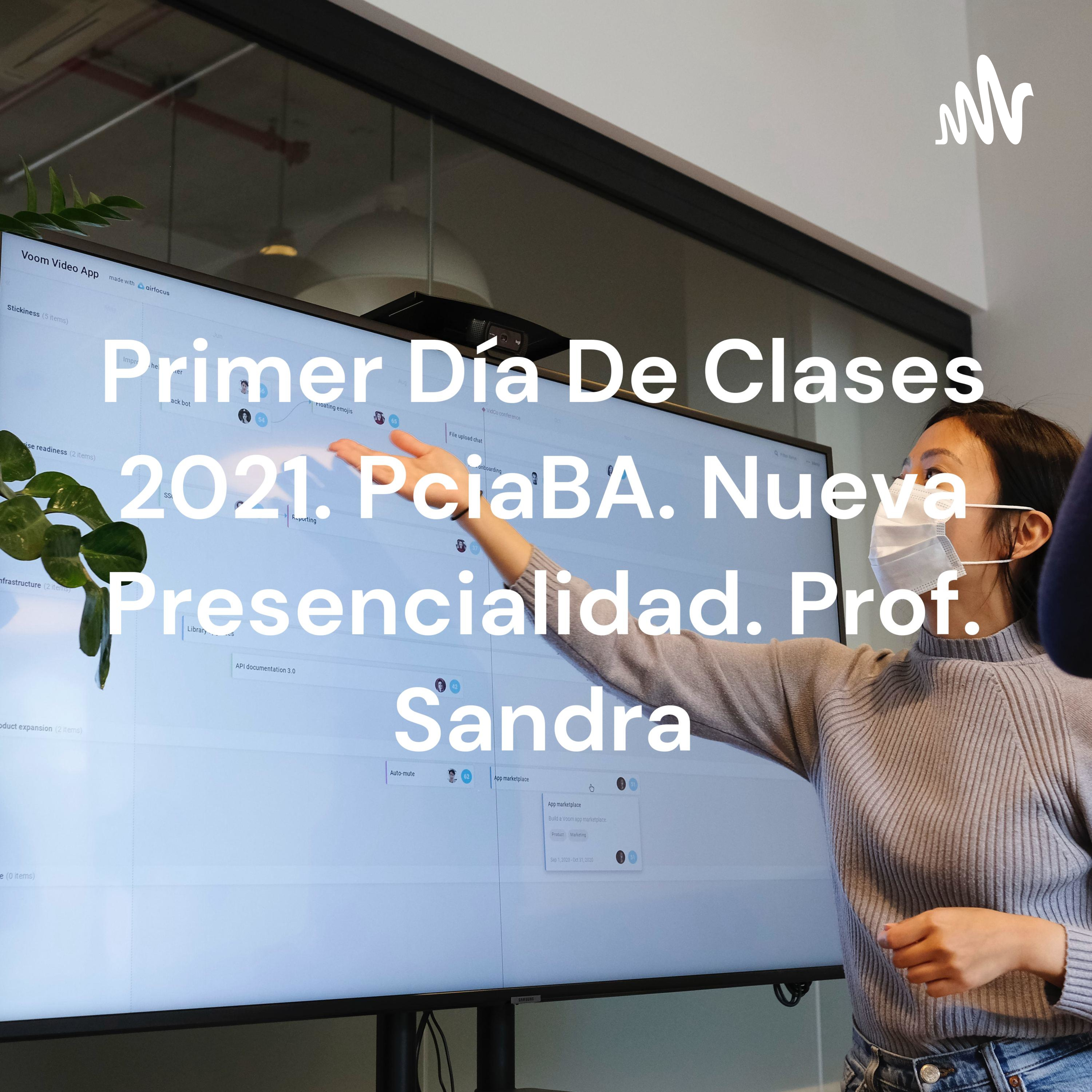 Primer Día De Clases 2021. PciaBA. Nueva Presencialidad. Prof. Sandra