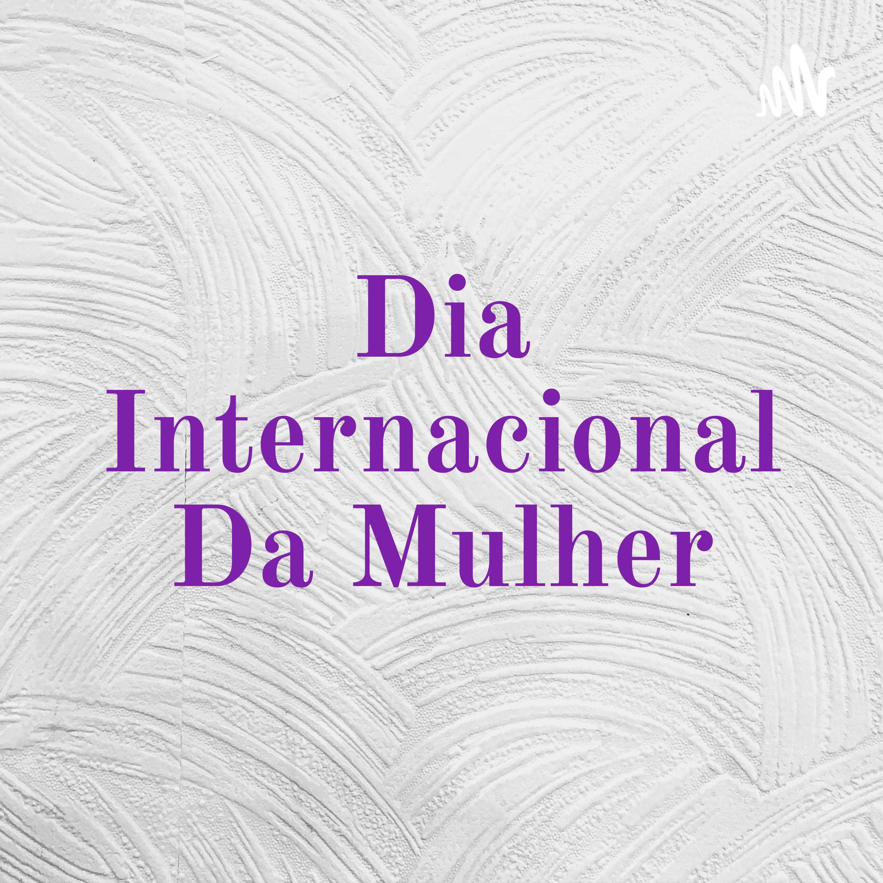 Dia Internacional Da Mulher
