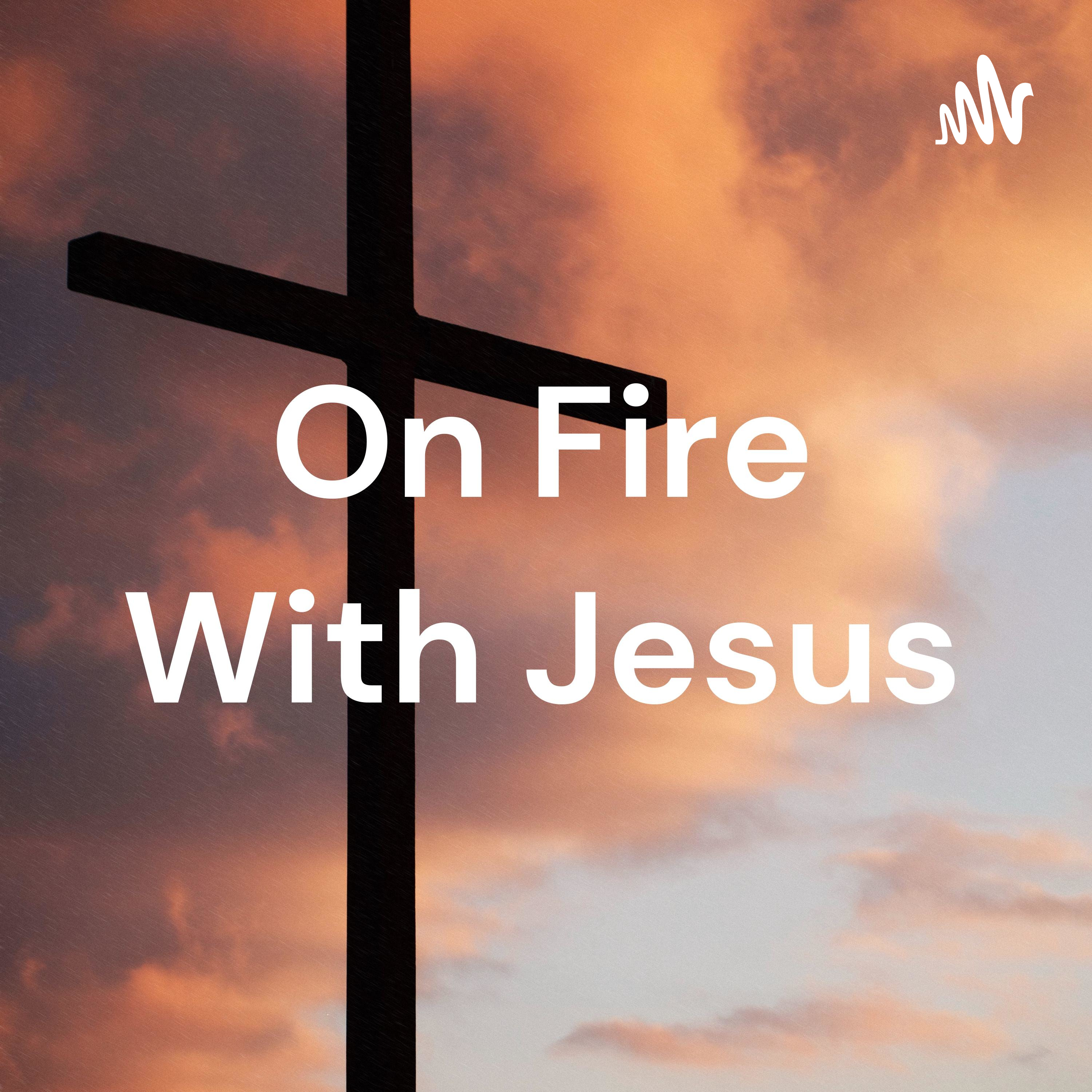 On Fire For Jesus