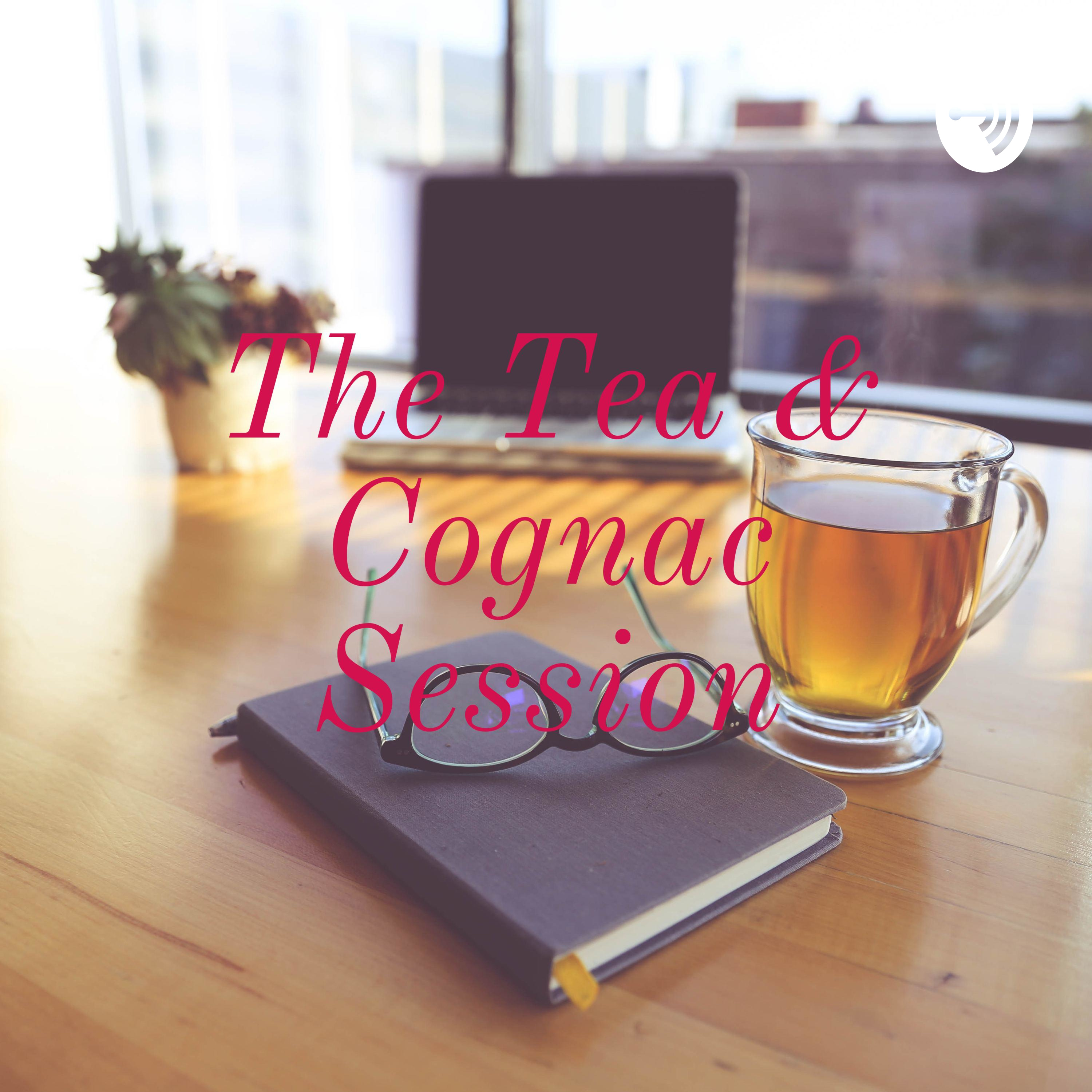 The TEA & COGNAC Session
