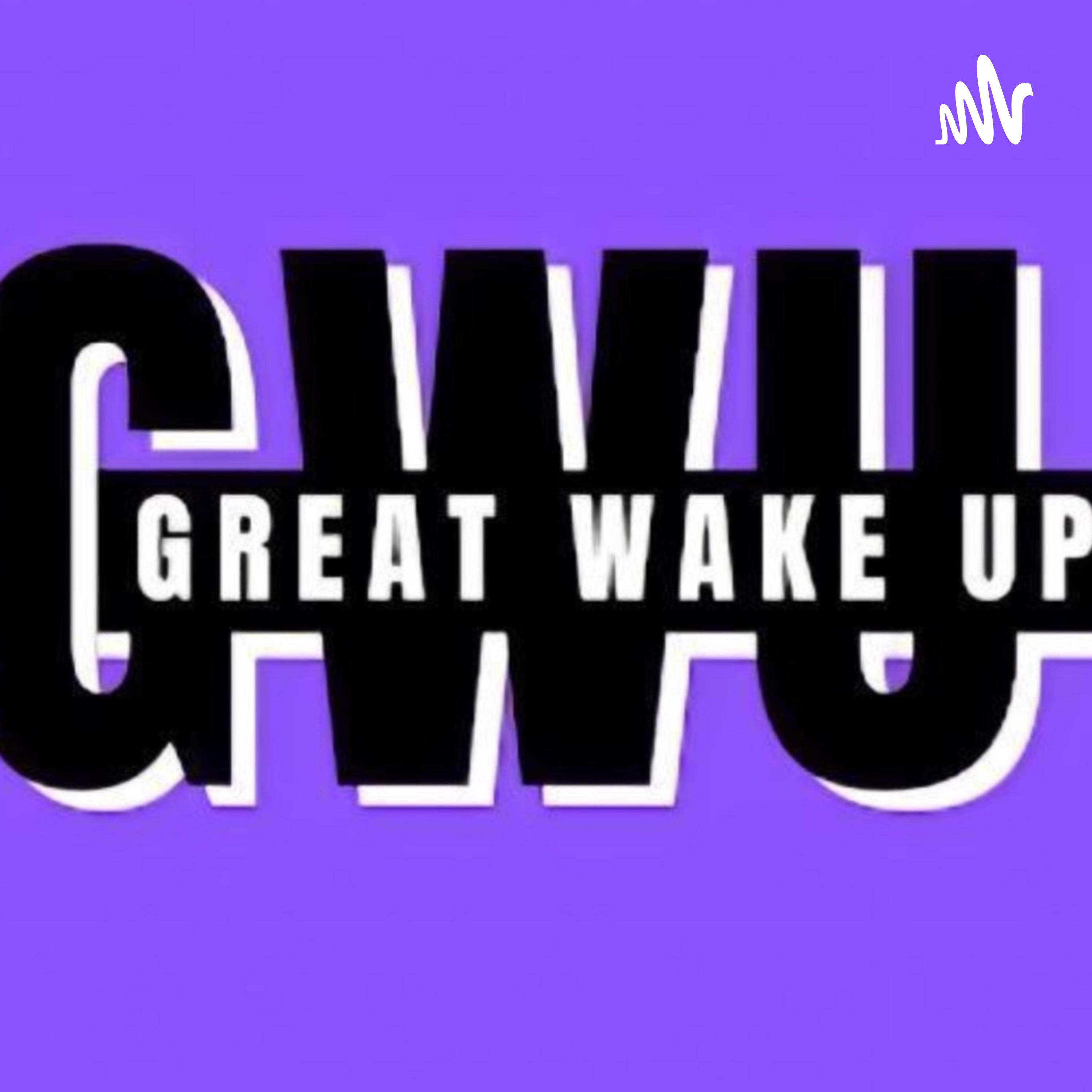 GREAT WAKE UP PODCAST podcast artwork
