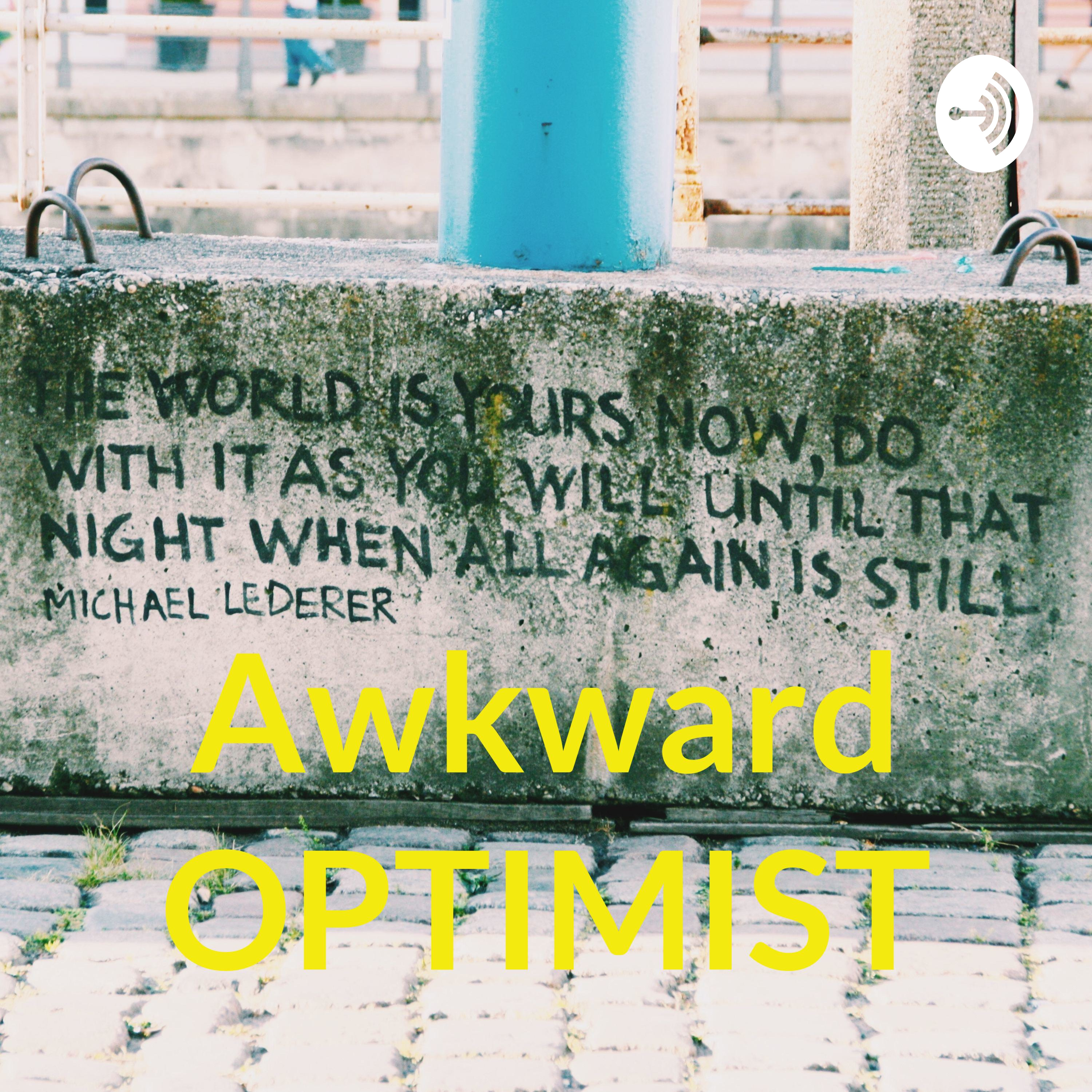 Awkward OPTIMIST