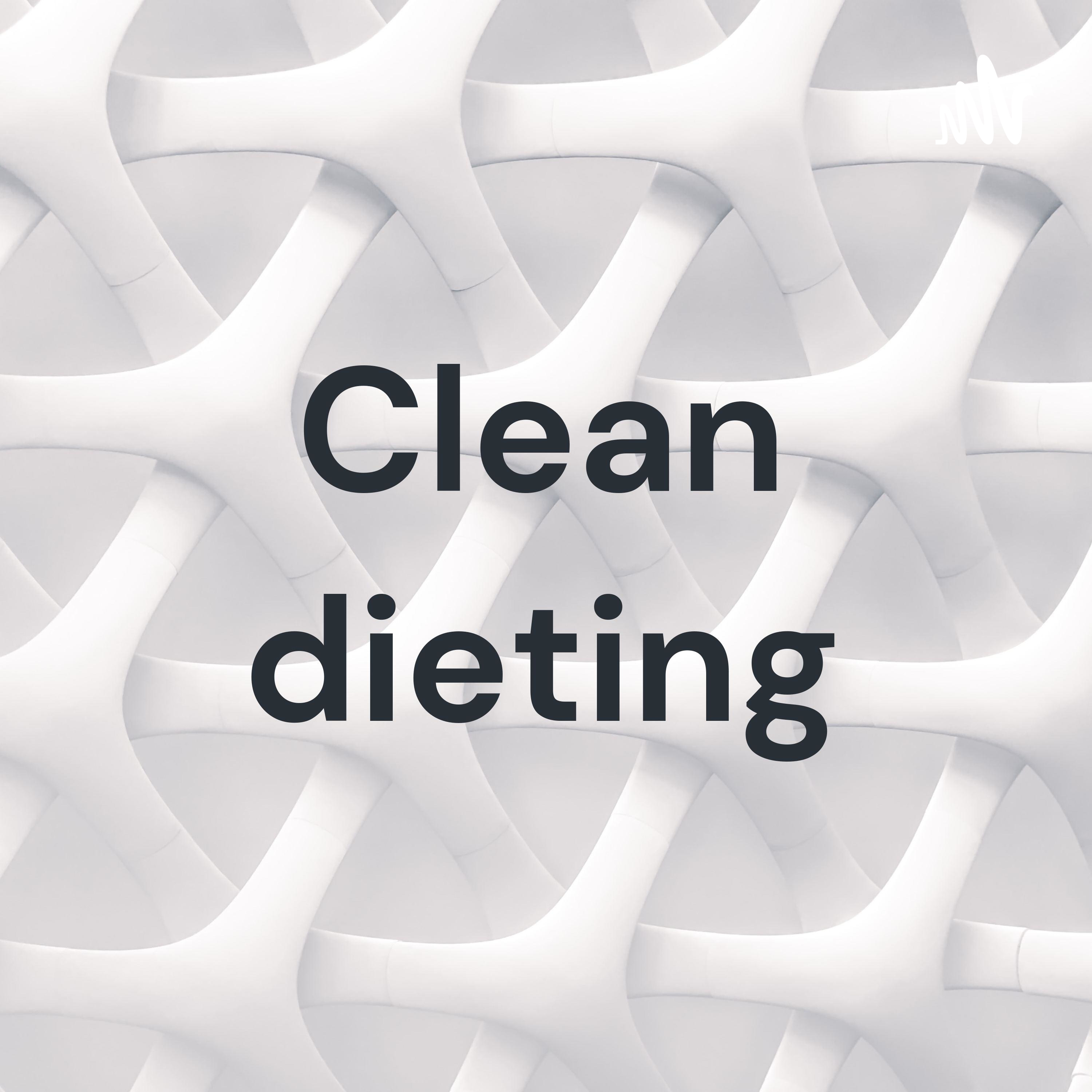 Clean dieting