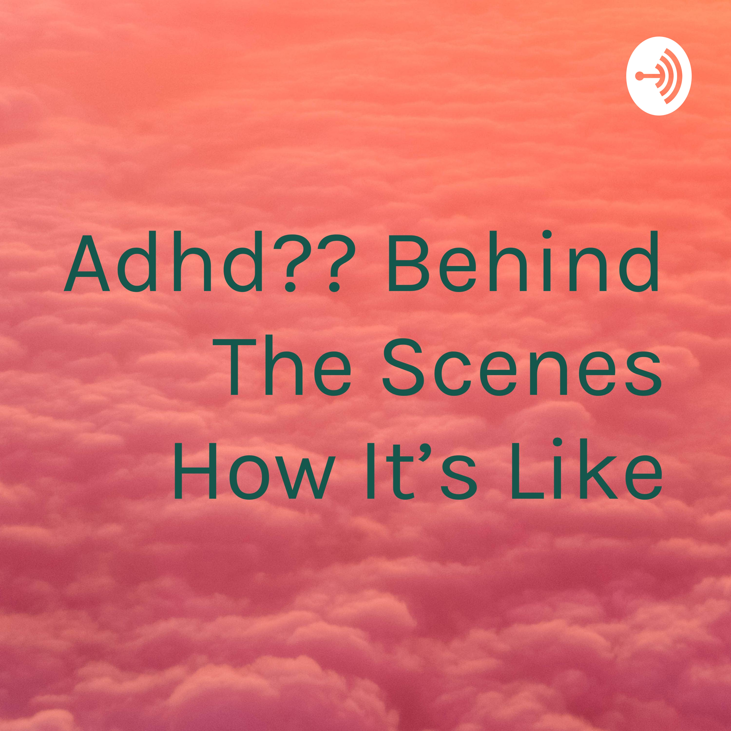 adhd?? how is like your in reality