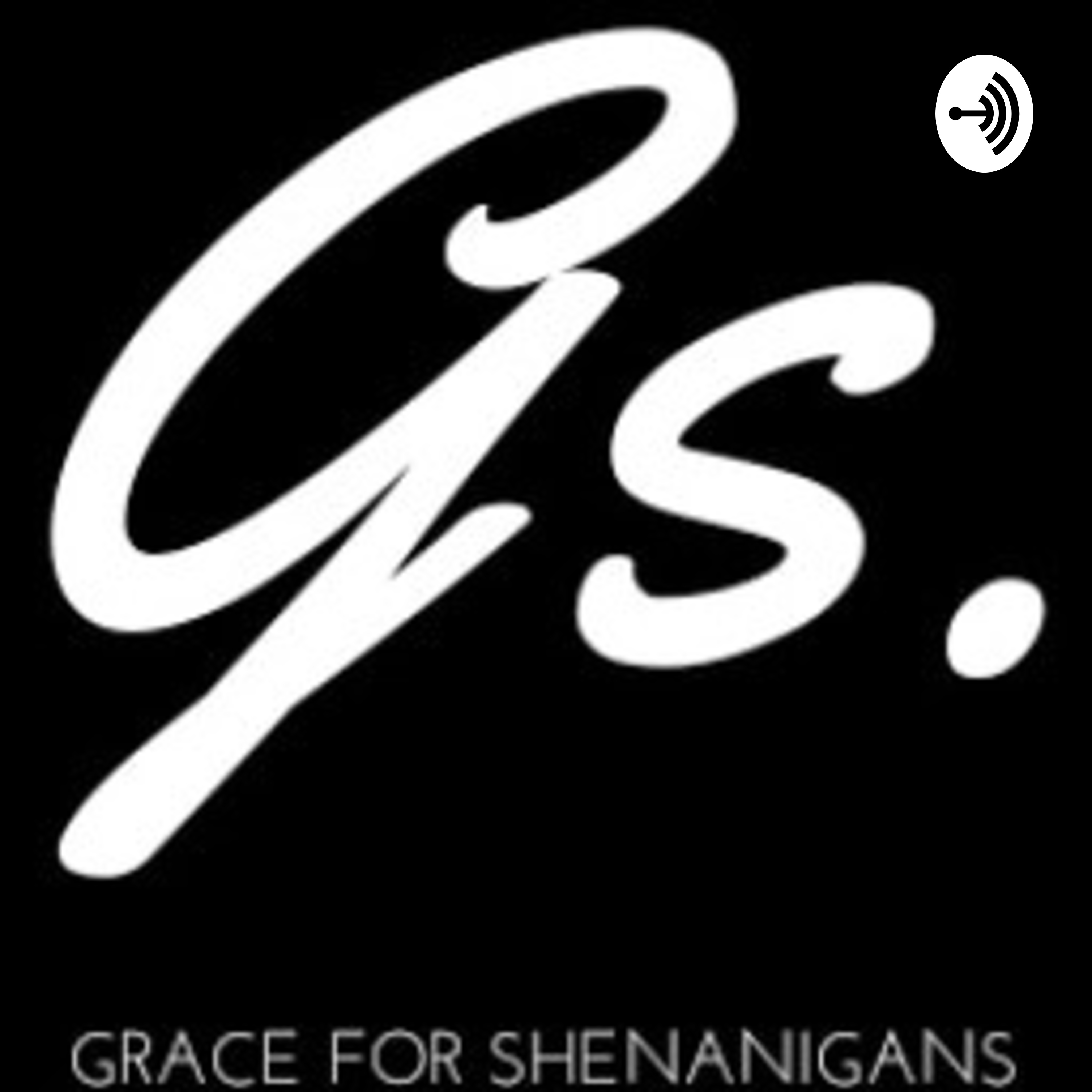 Grace For Shenanigans