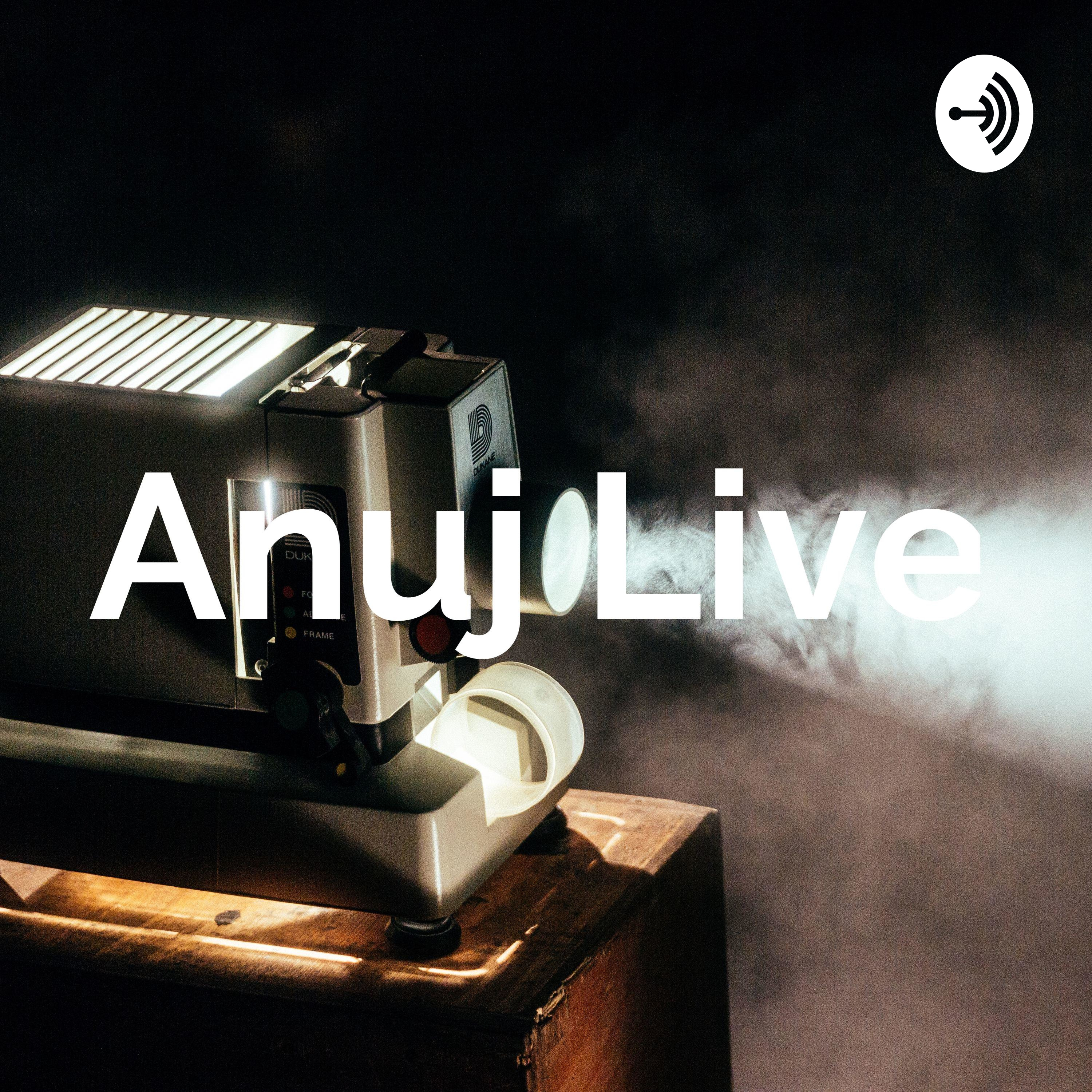 Anuj Live