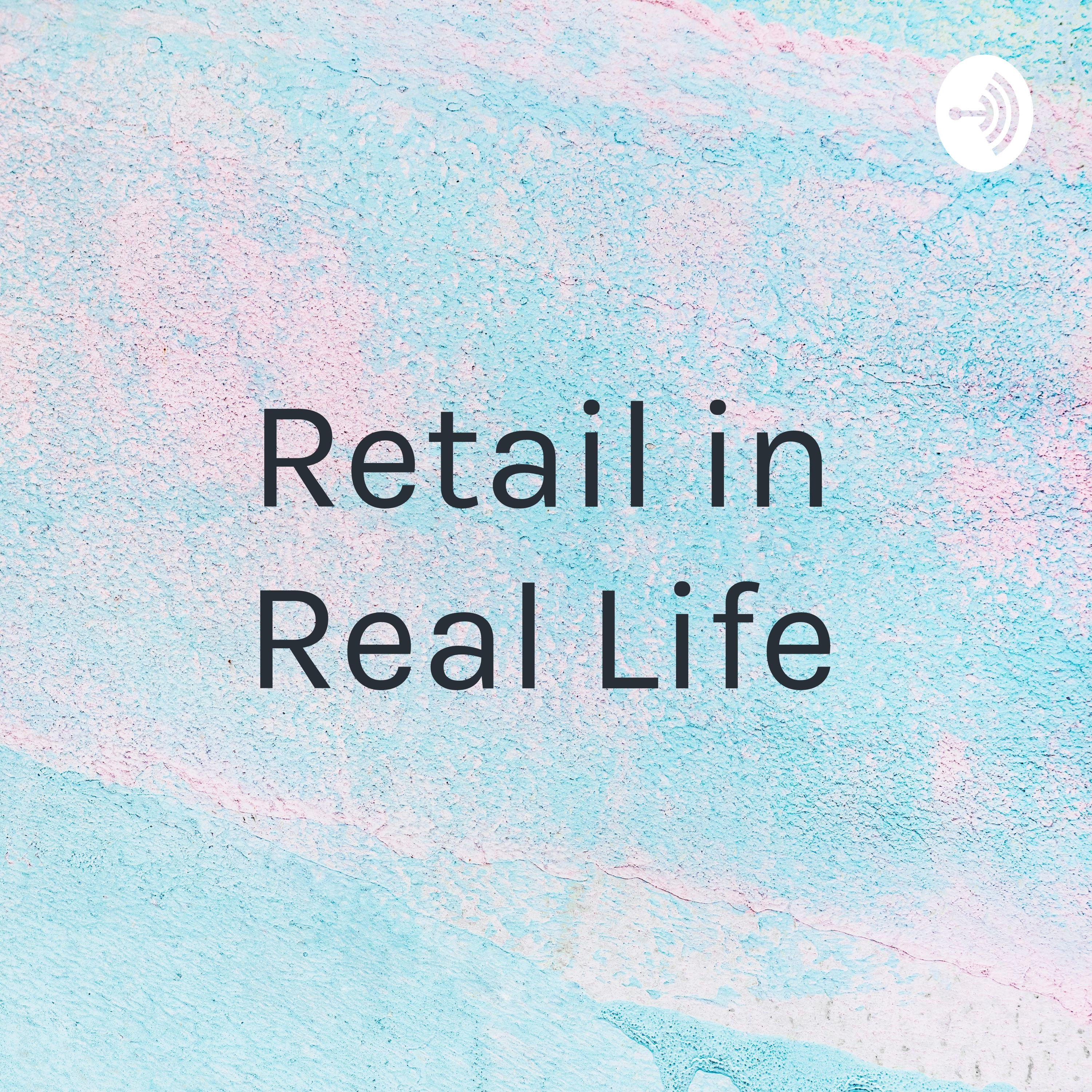 Retail in Real Life