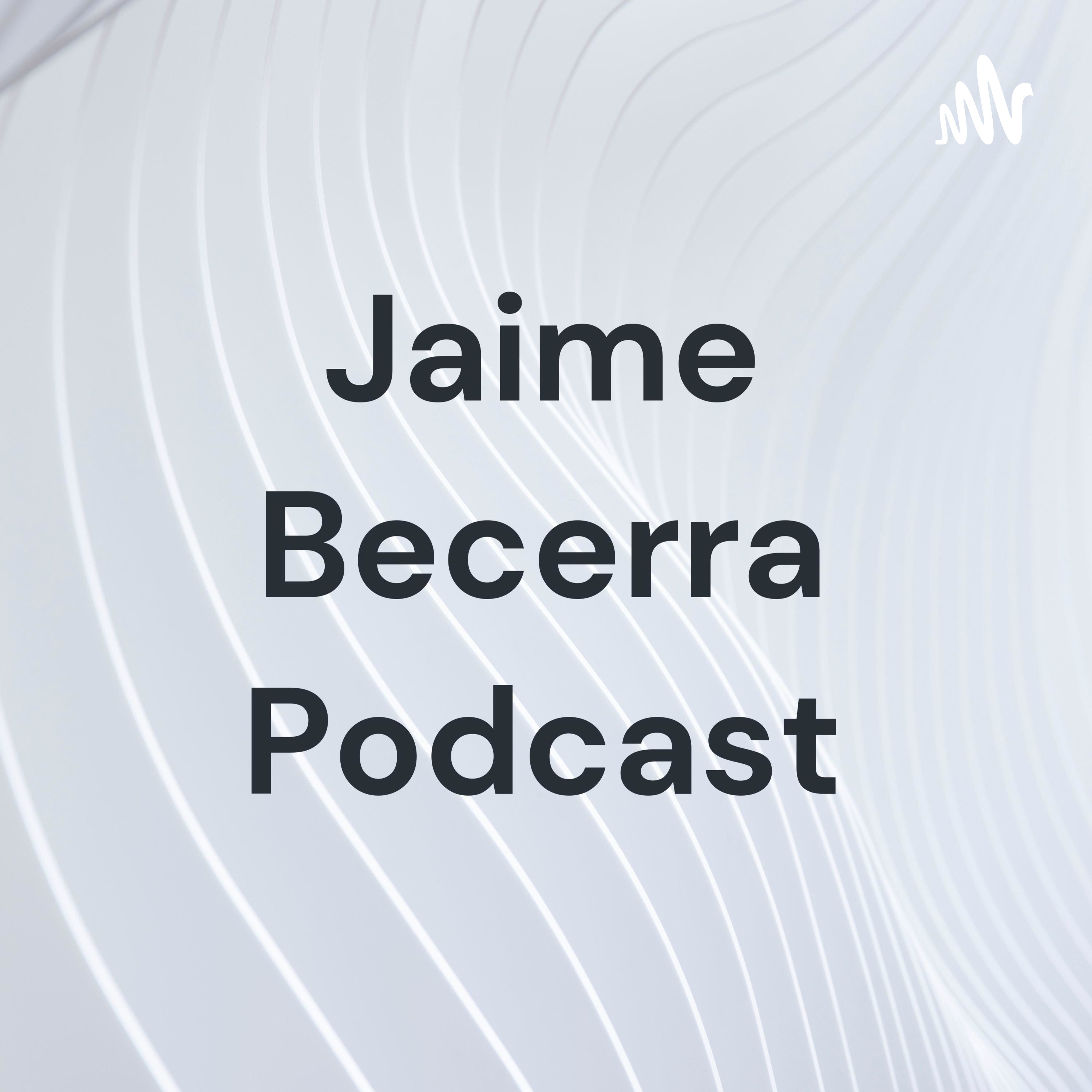 Jaime Becerra Podcast cover art