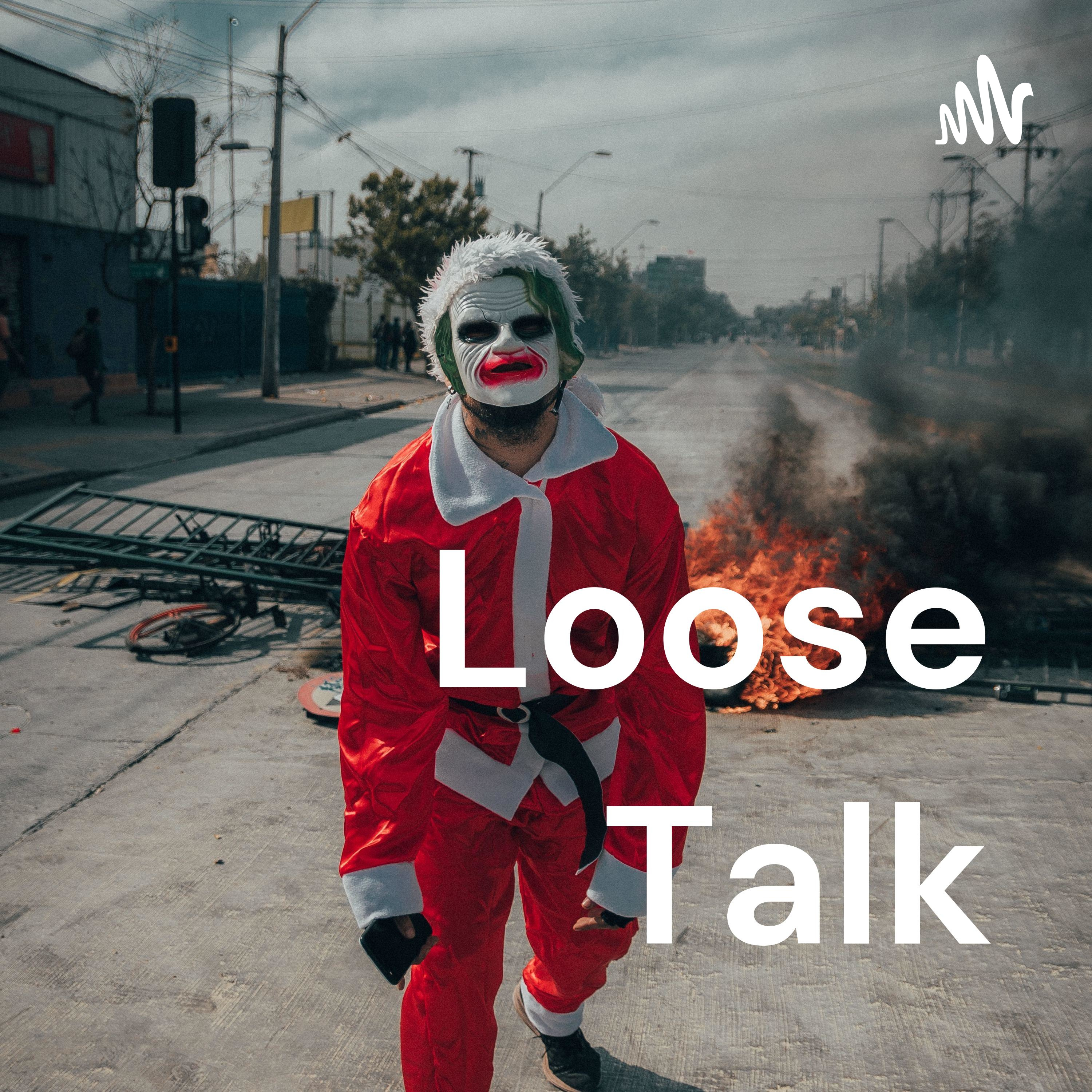 Loose Talk