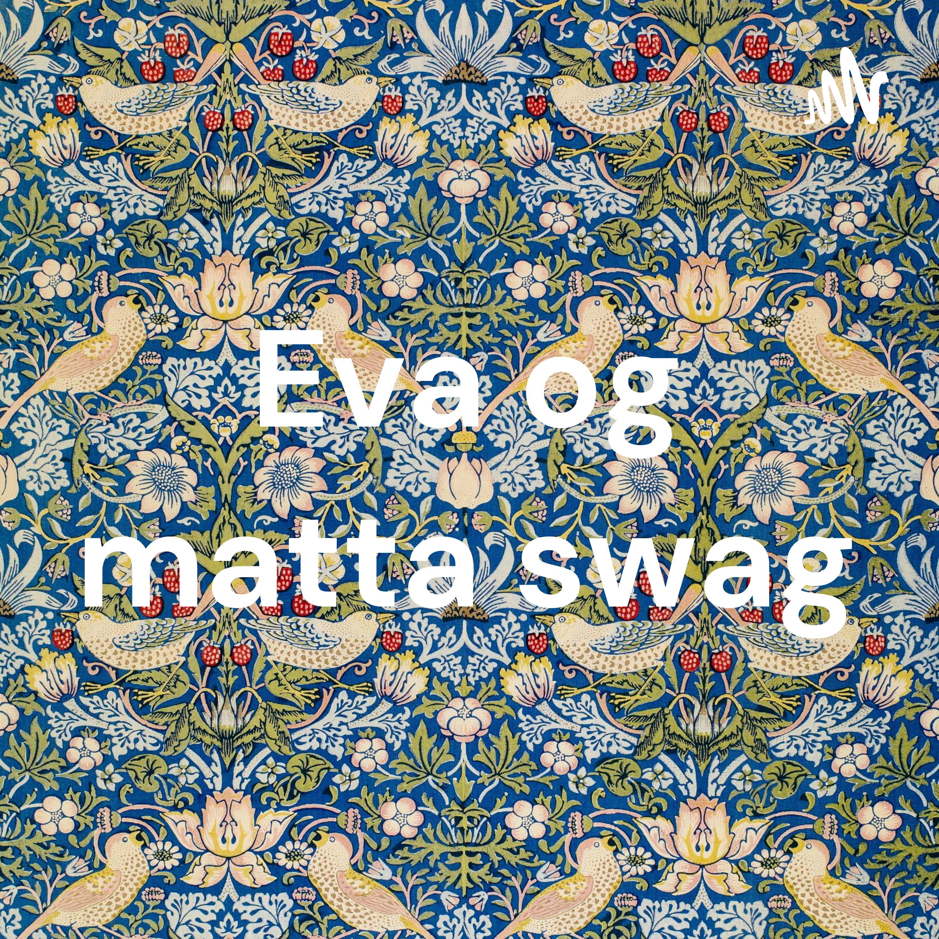 Eva og matta swag af Matthildur V. Björgvinsdóttir