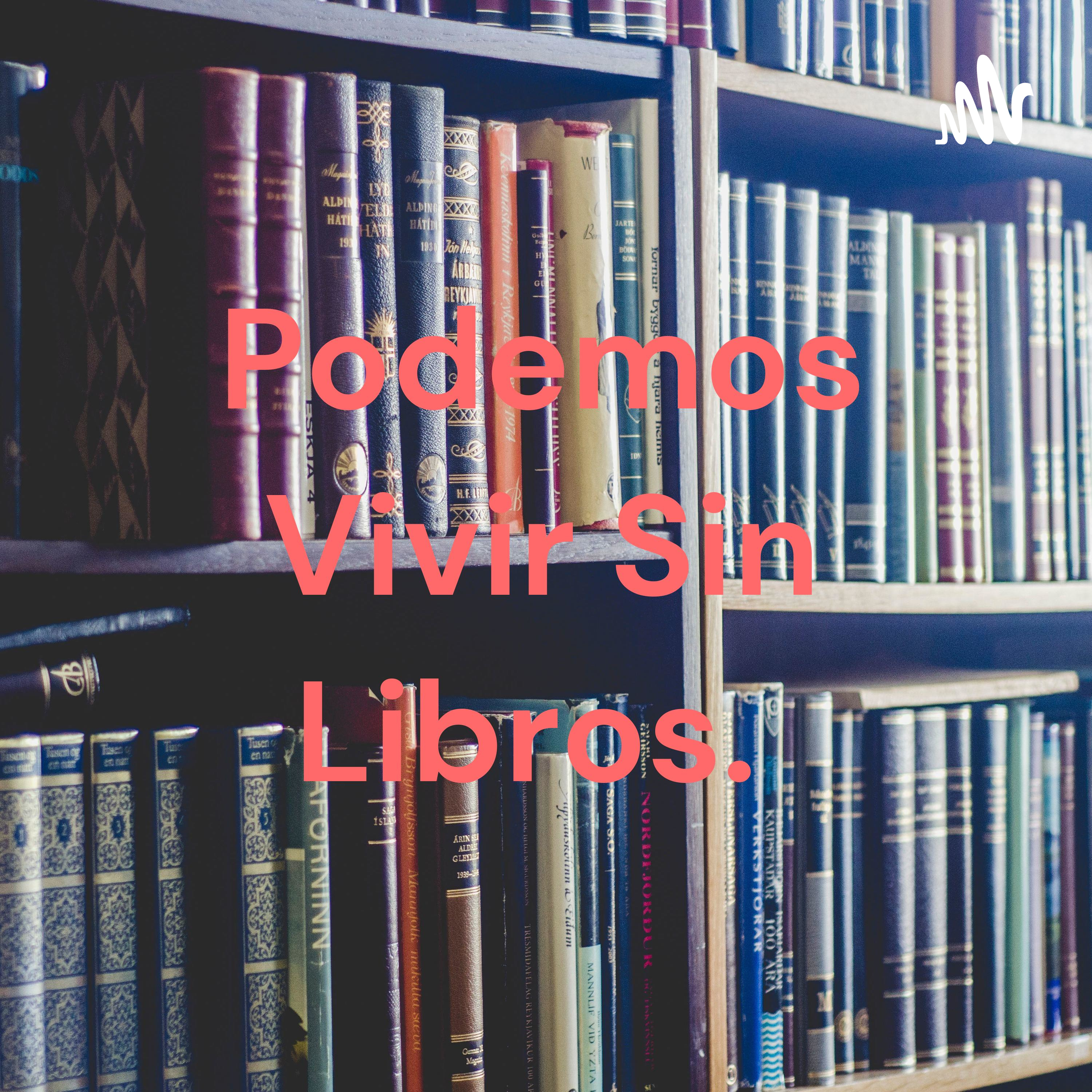 Podemos Vivir Sin Libros. cover art