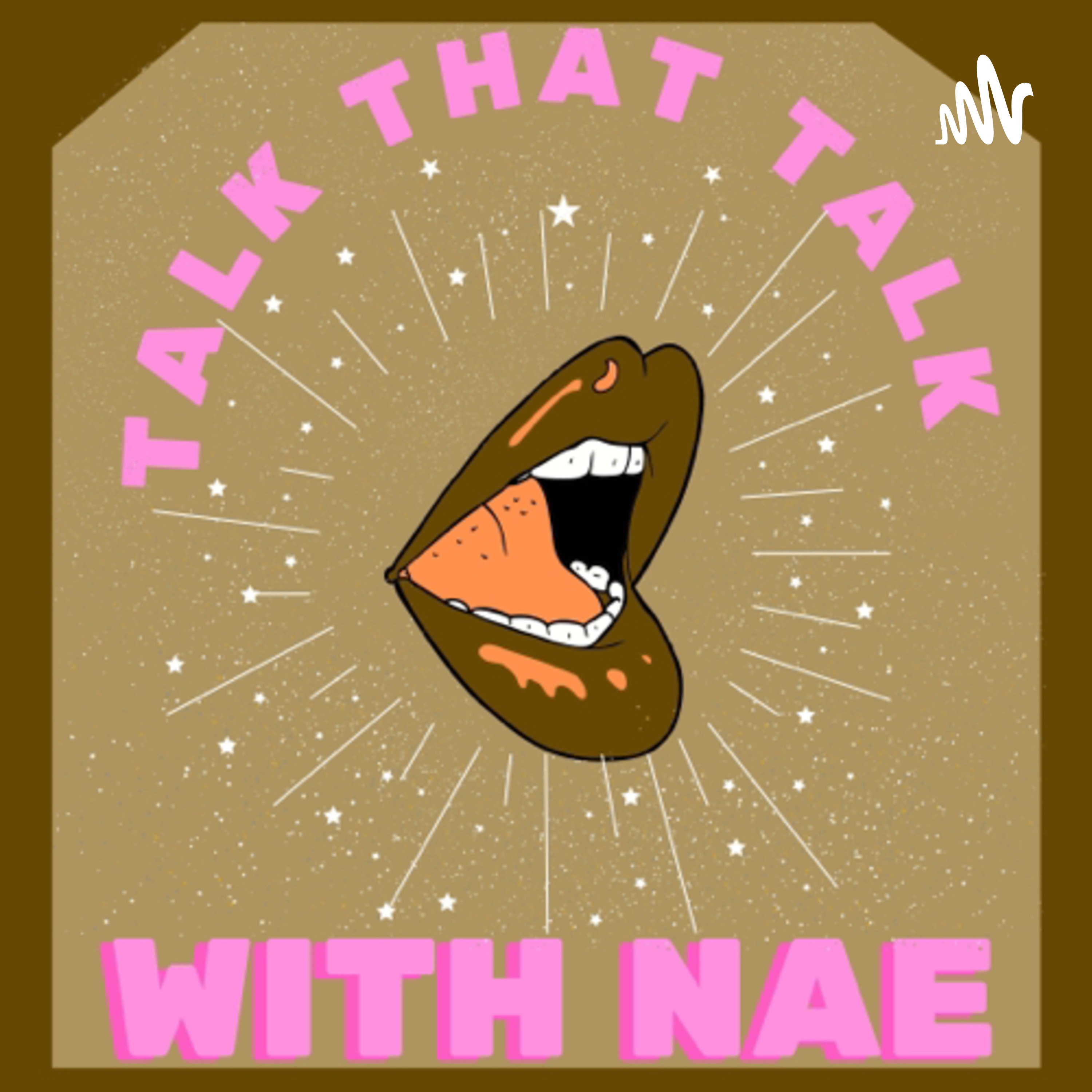 Talk That Talk With Nae