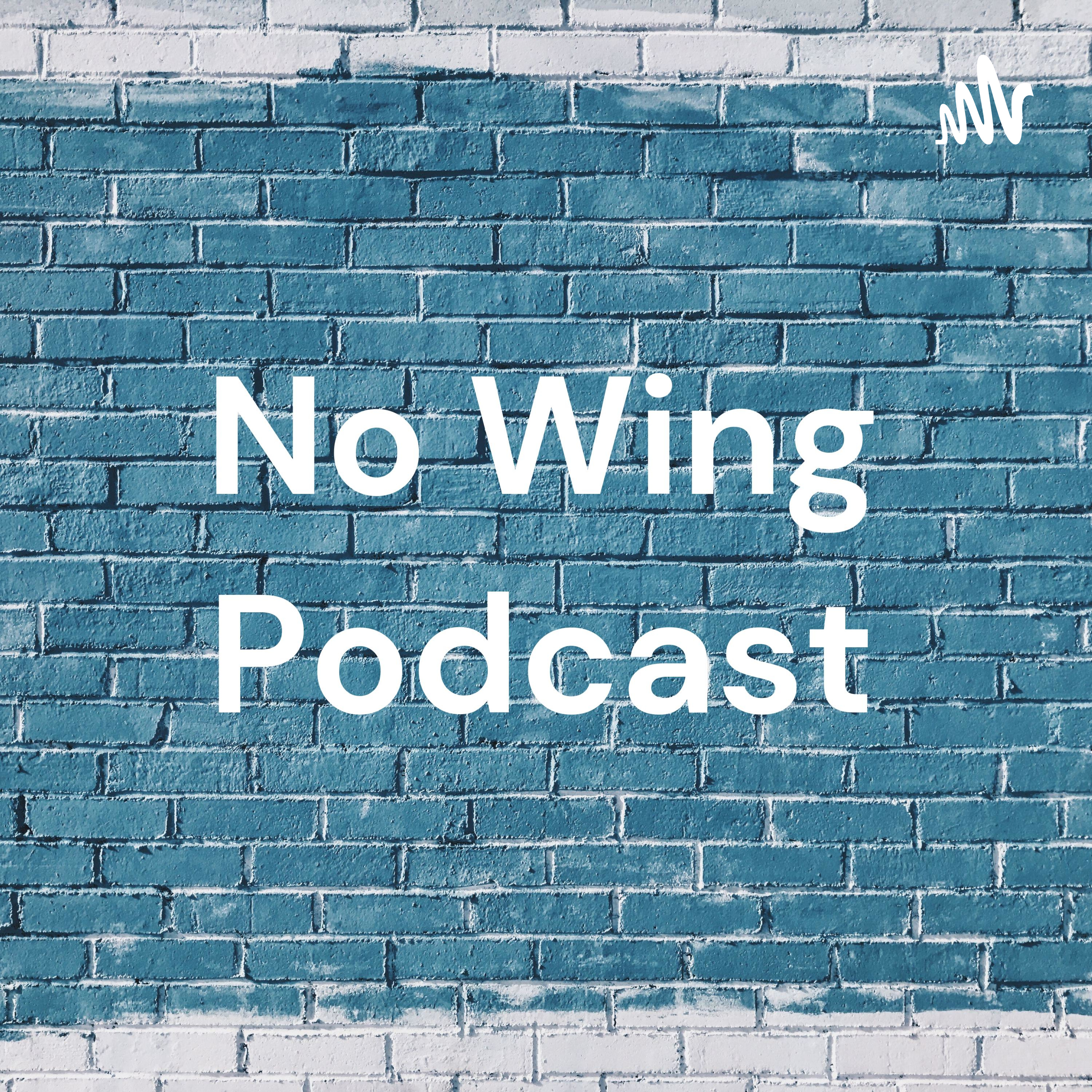 No Wing Podcast