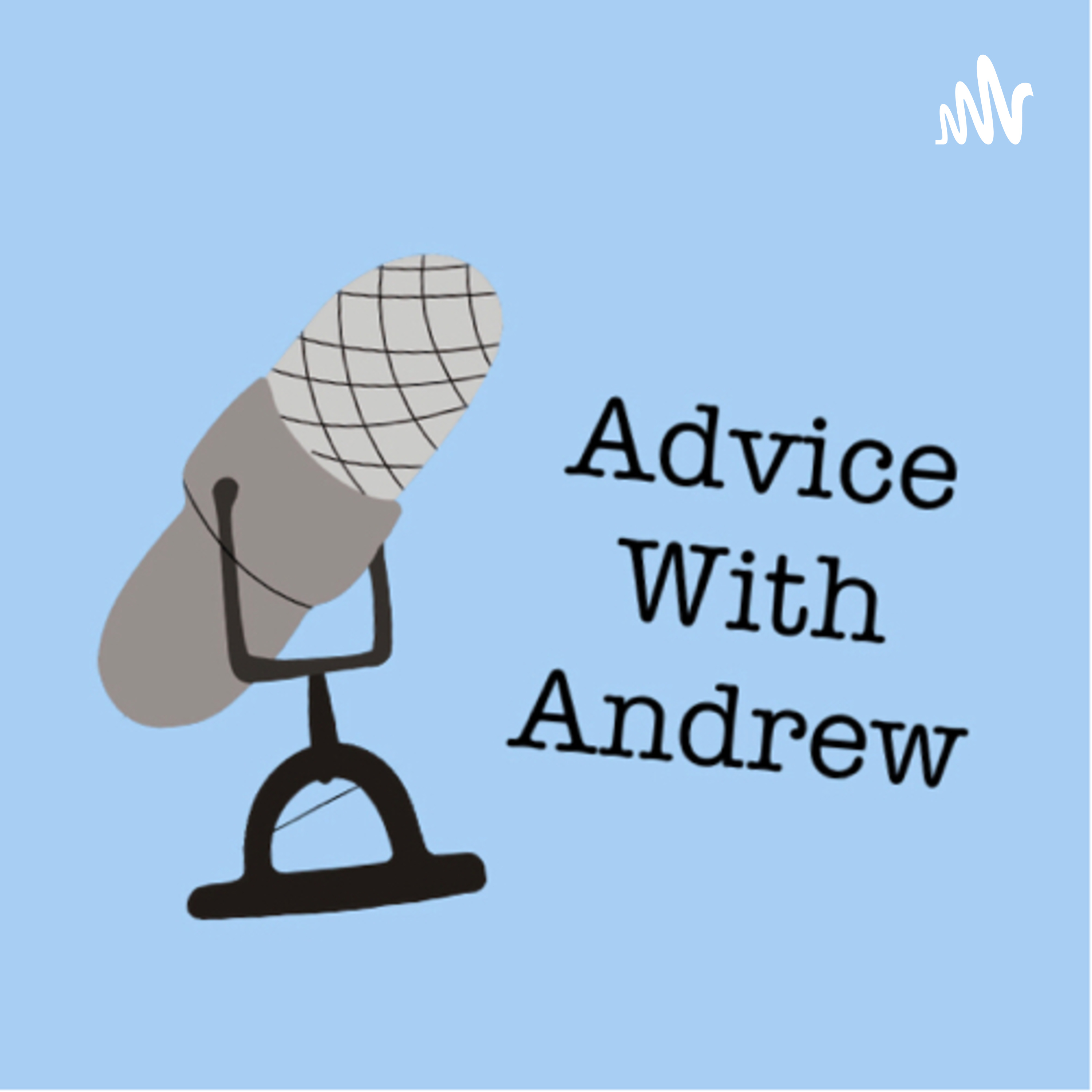 Advice With Andrew