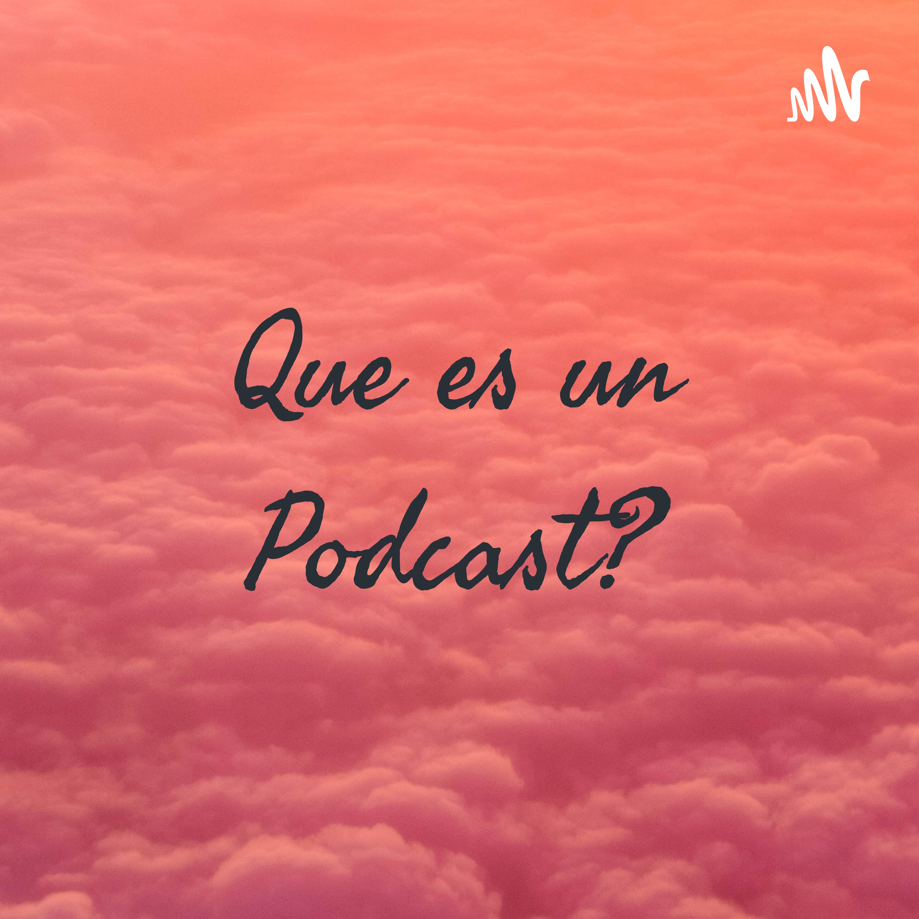 Que es un Podcast?