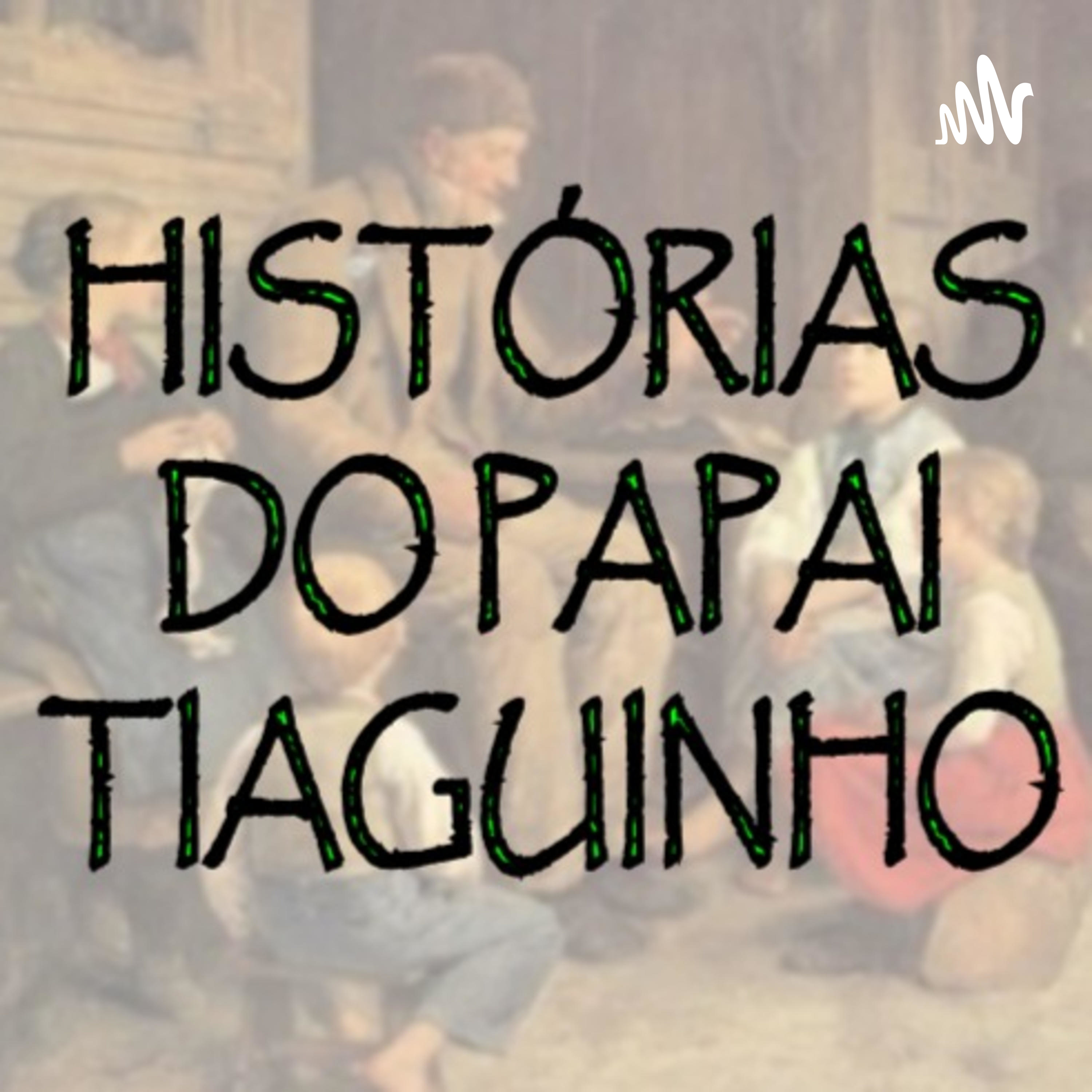 HISTÓRIAS DO PAPAI TIAGUINHO