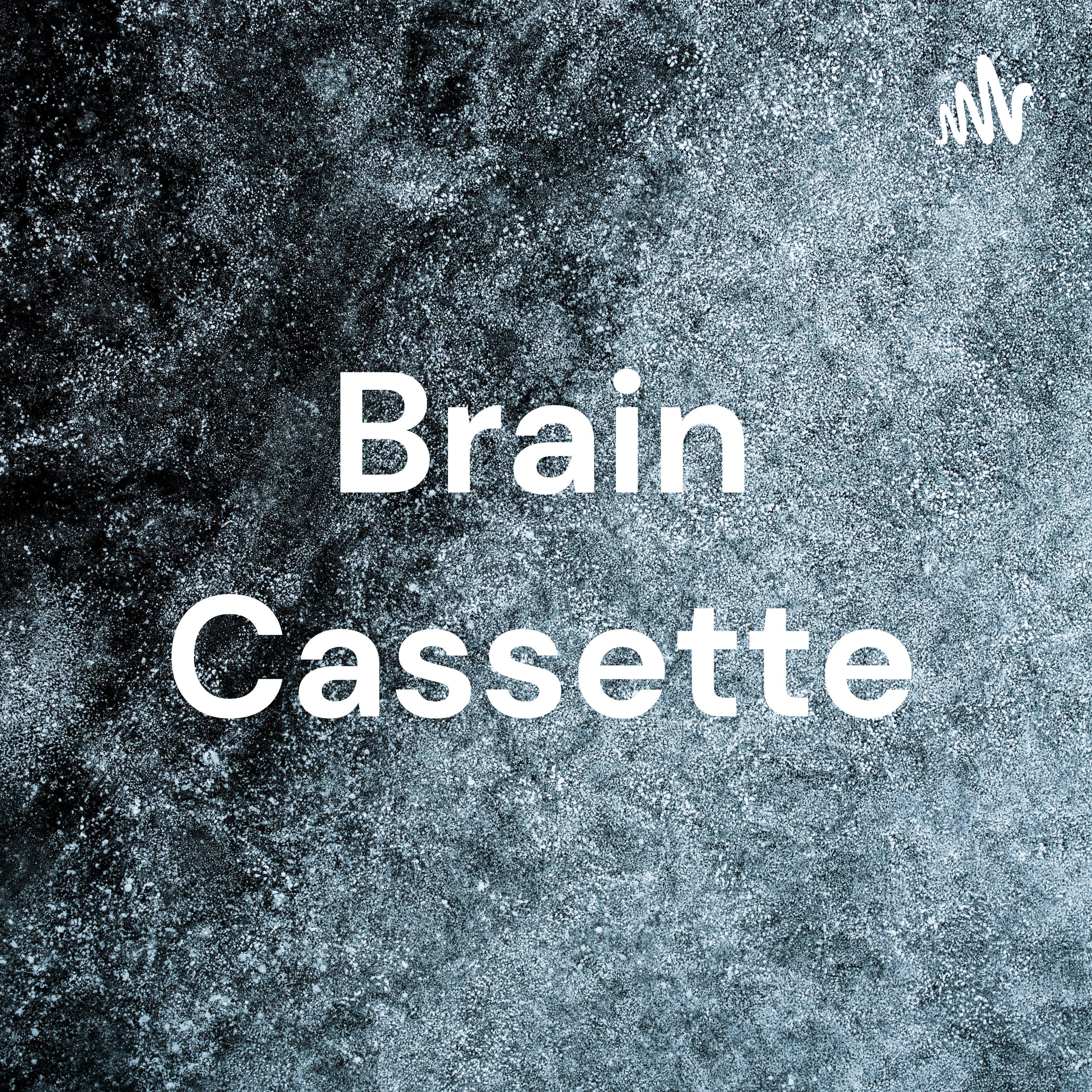 Brain Cassette
