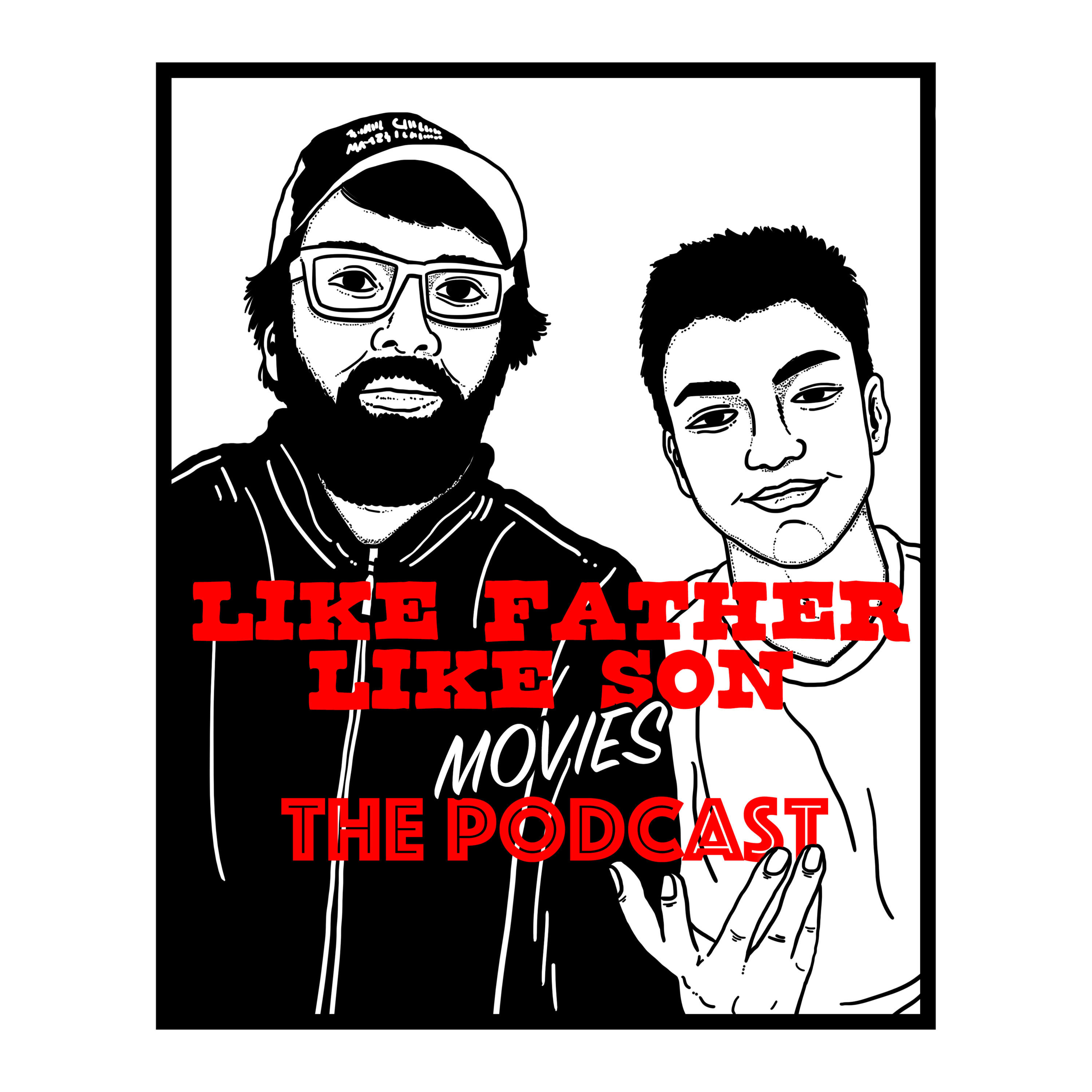 Like Father, Like Son MOVIES: The Podcast