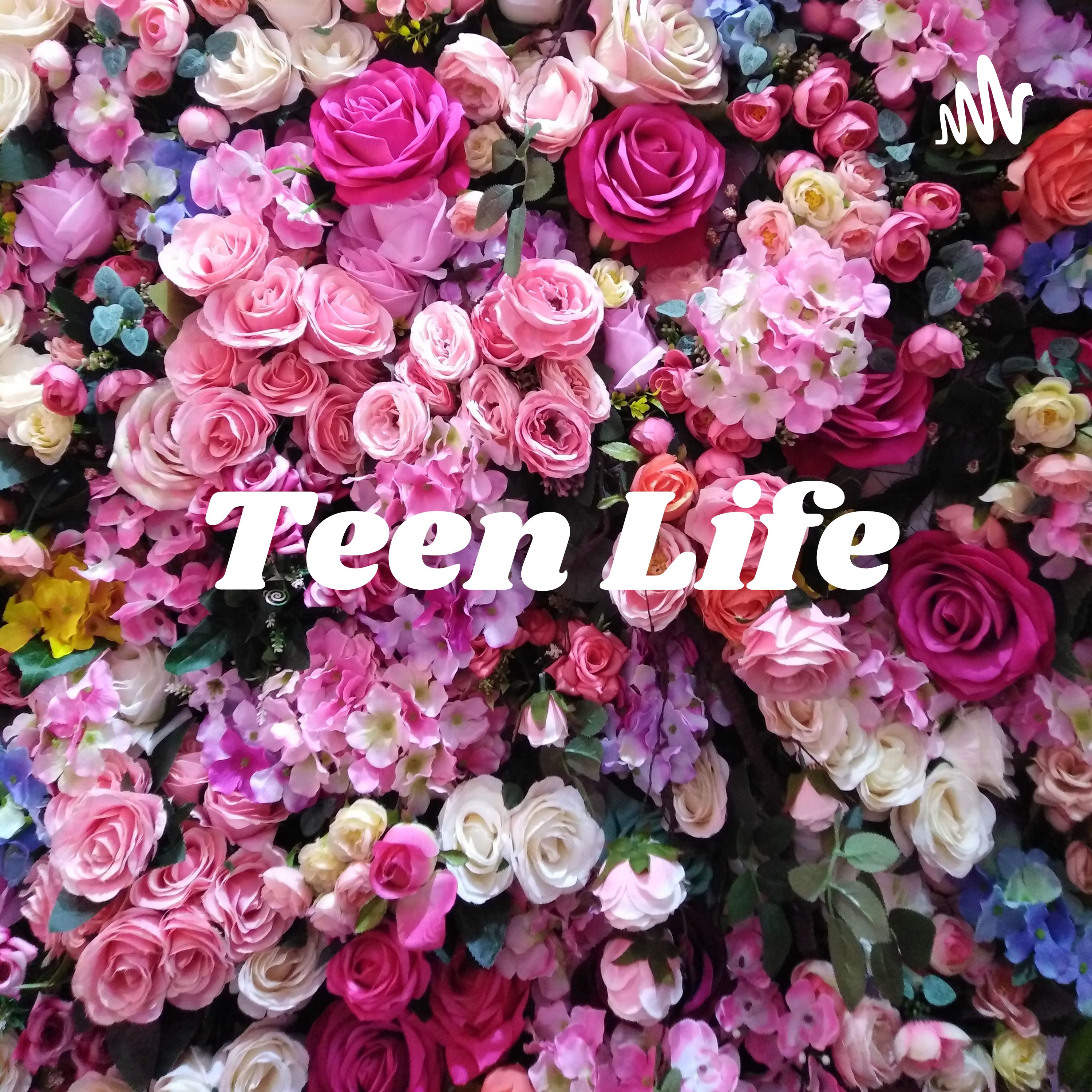 Teen Life: The Podcast 