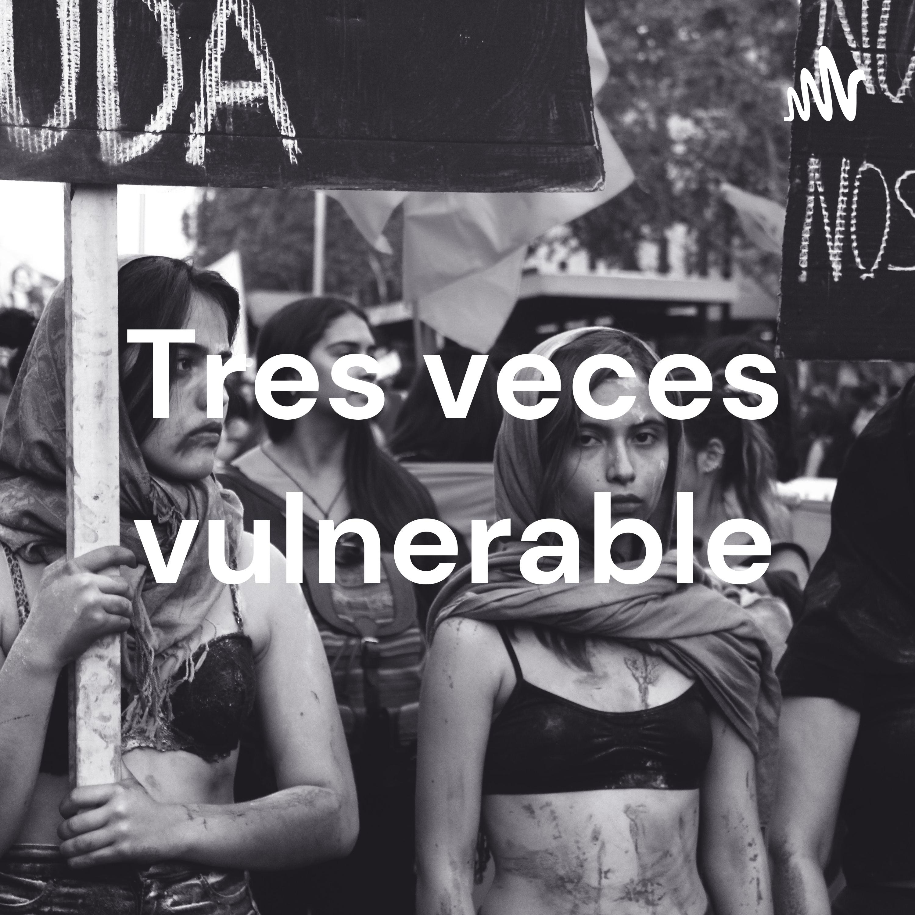 Tres veces vulnerable