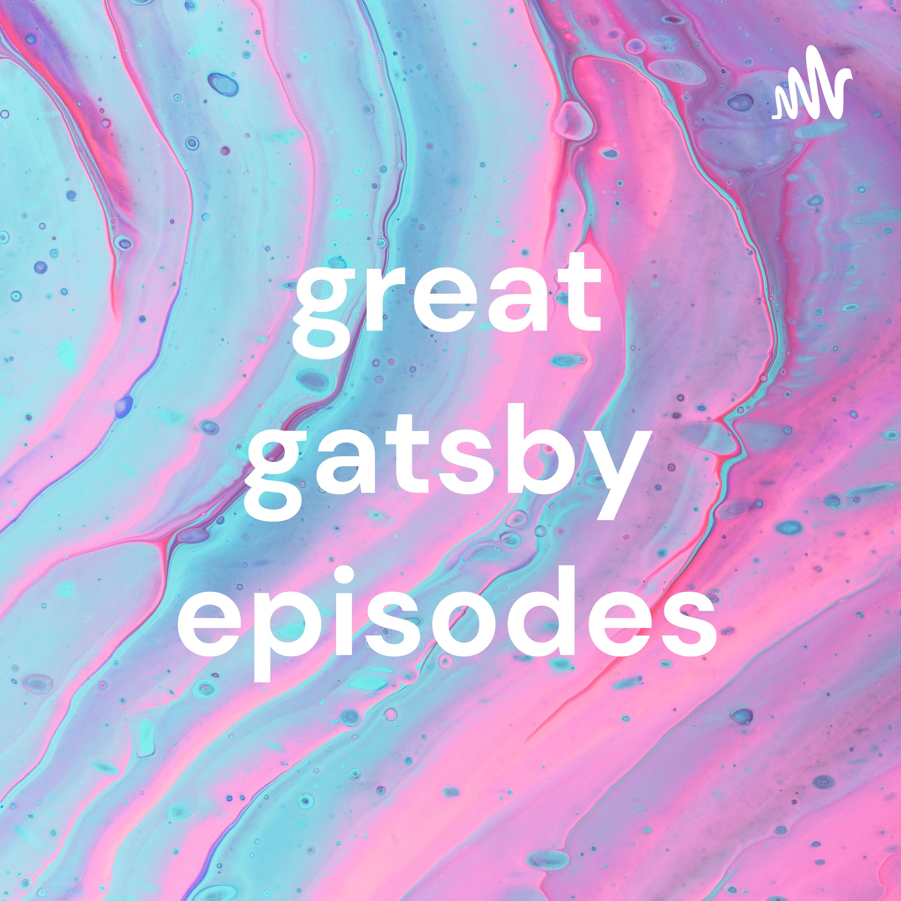 great gatsby episodes