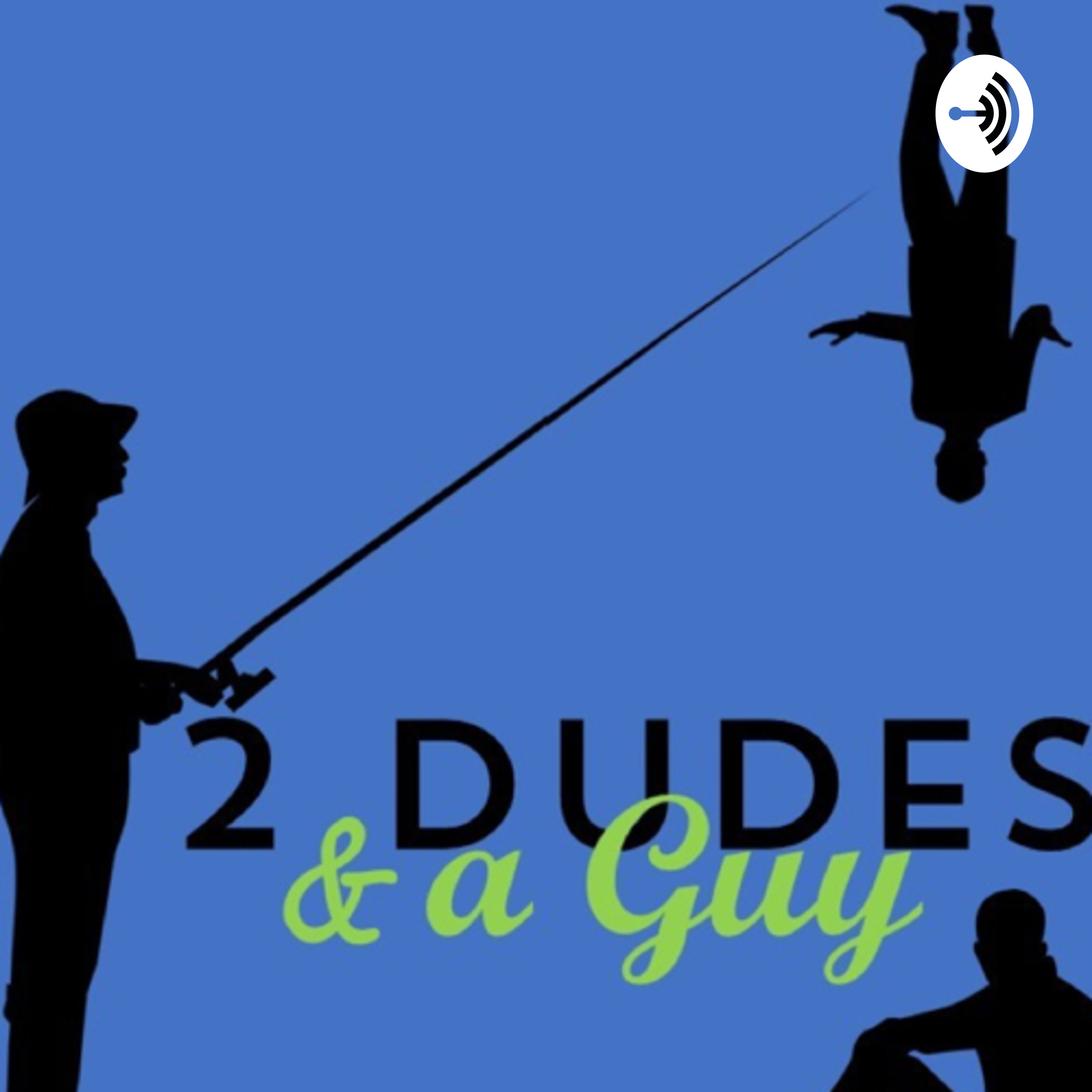 2 Dudes and a Guy: The Revival