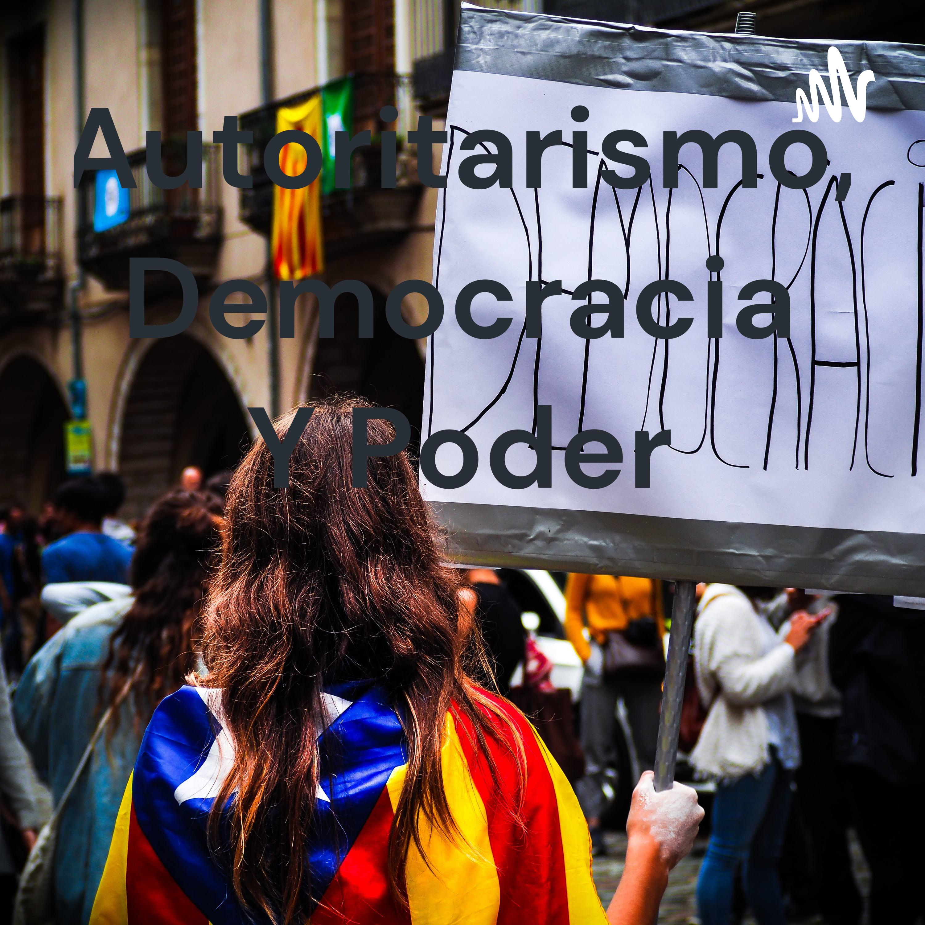Autoritarismo, Democracia Y Poder