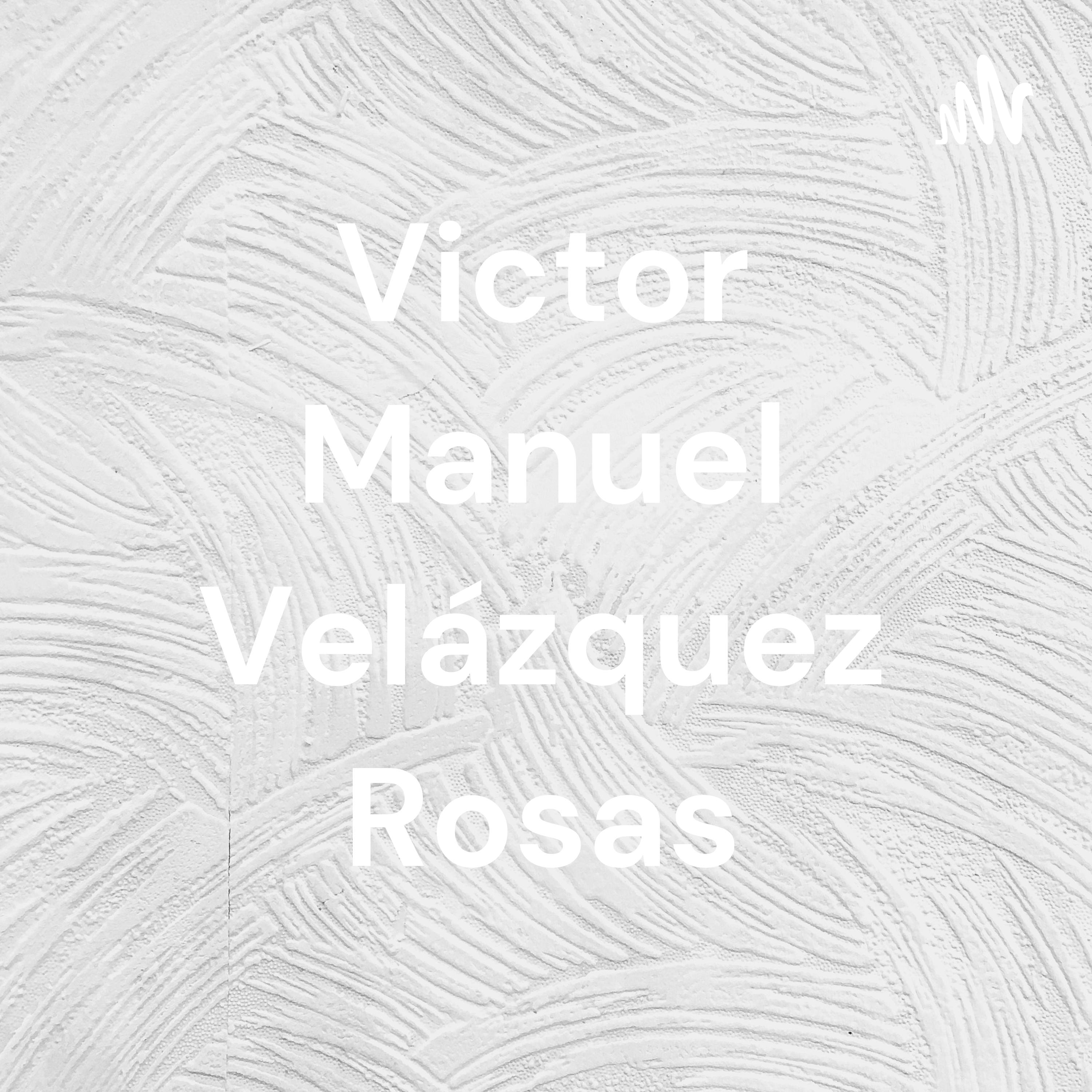 Victor Manuel Velázquez Rosas