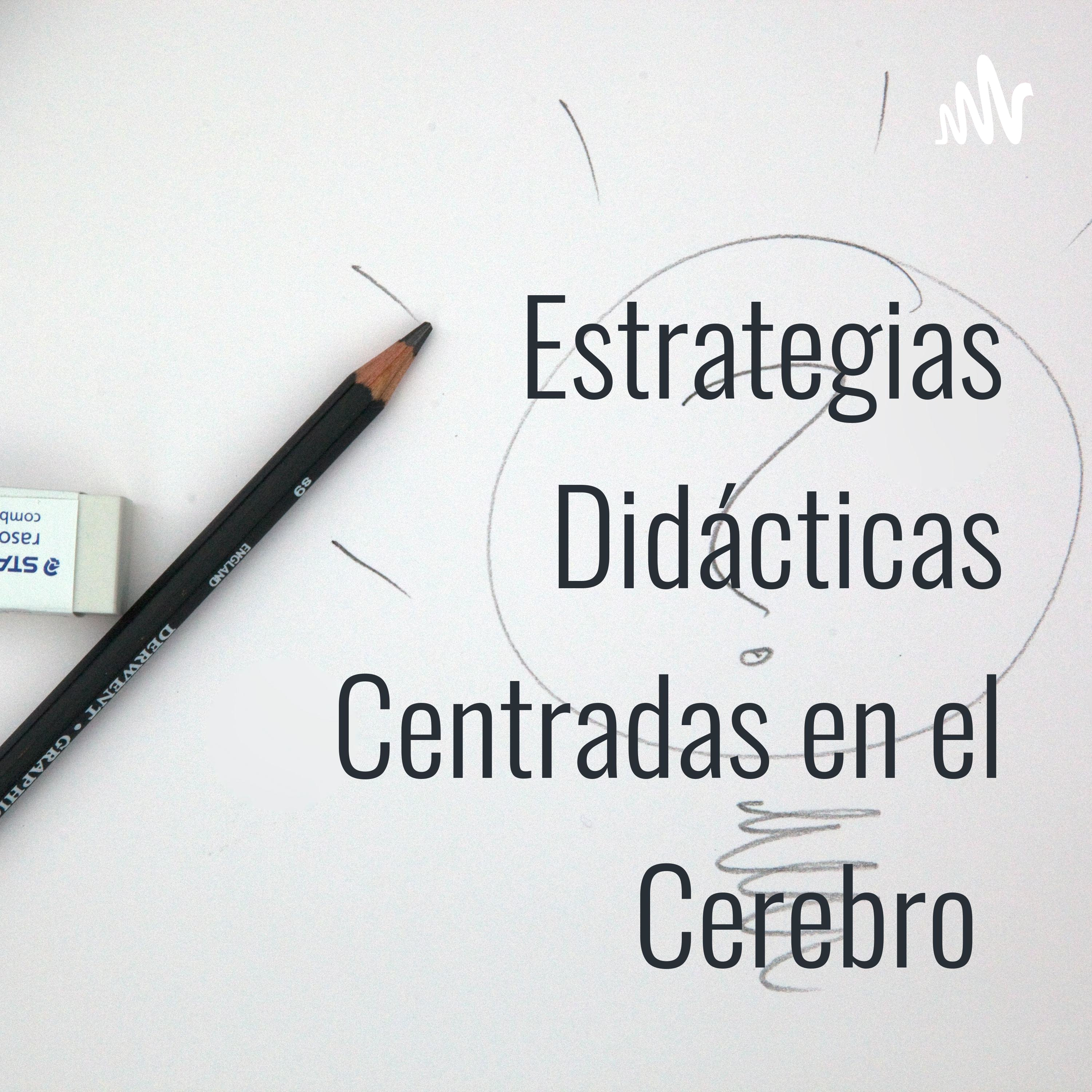 Estrategias Didácticas Centradas en el Cerebro