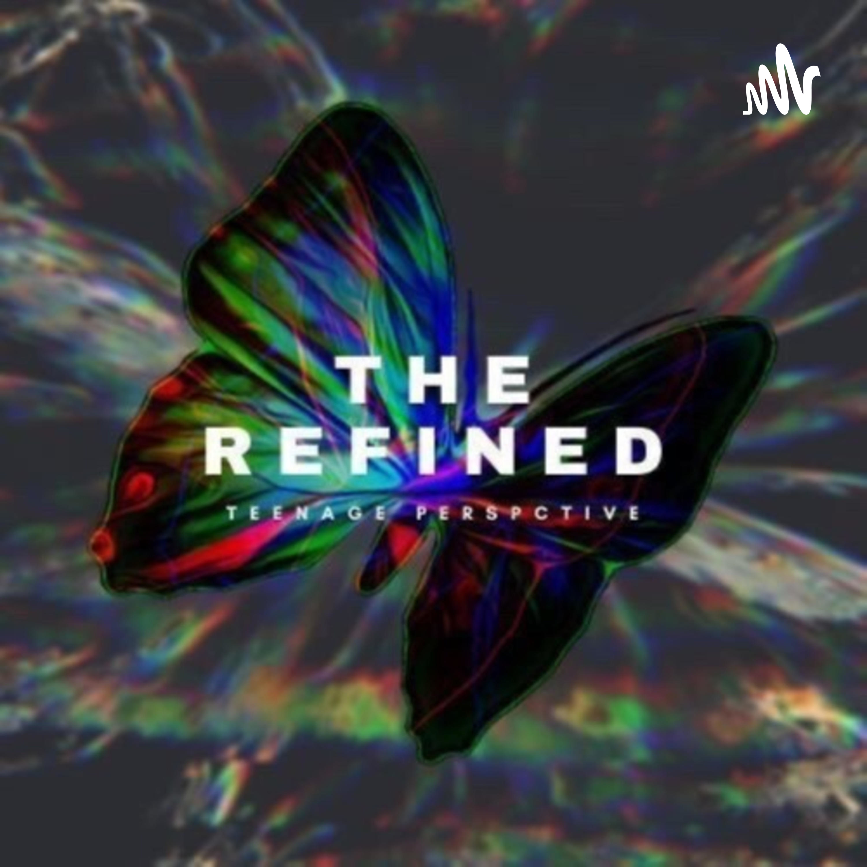 The Refined Teenage Perspective